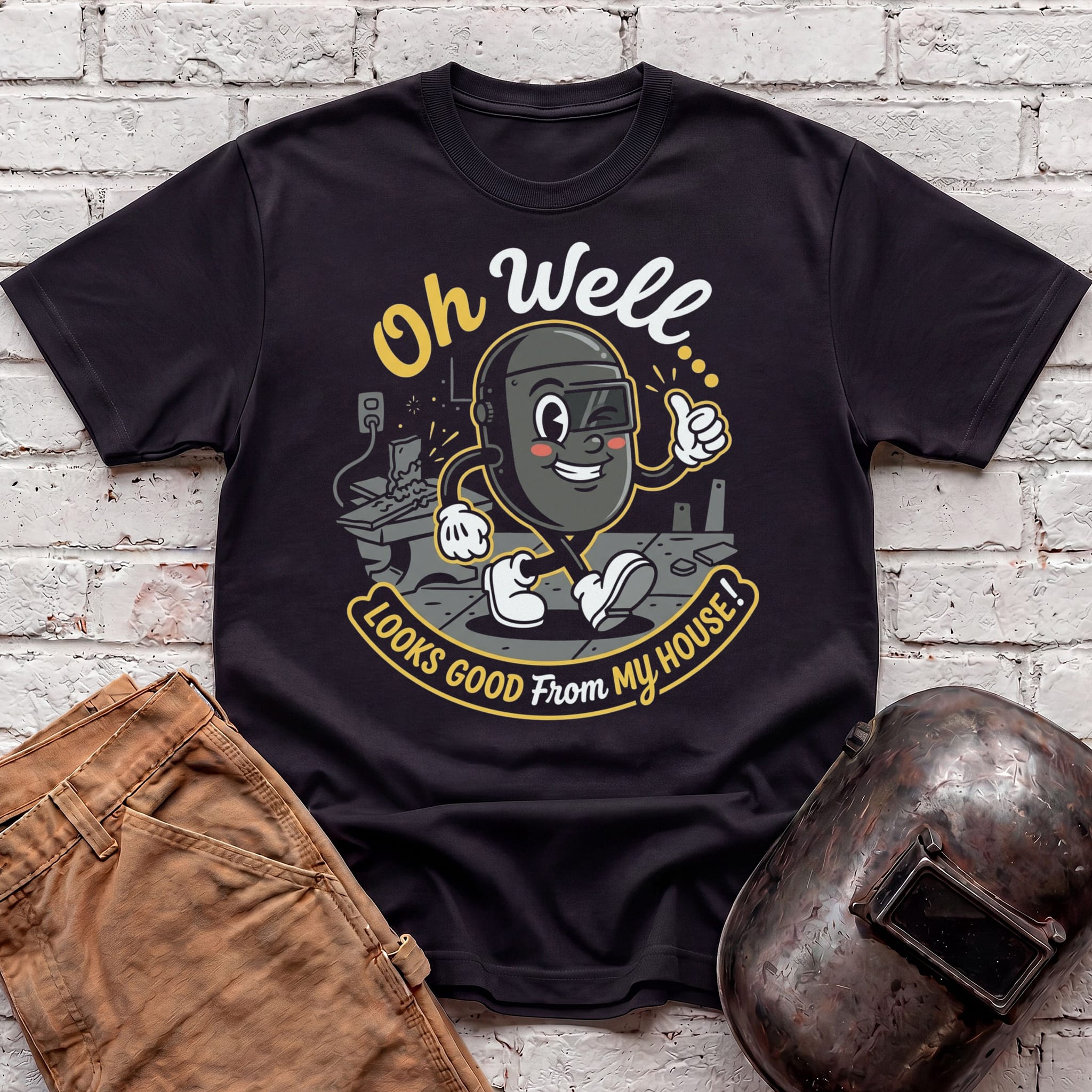 Oh Well Looks GOOD from MY HOUSE T-shirt