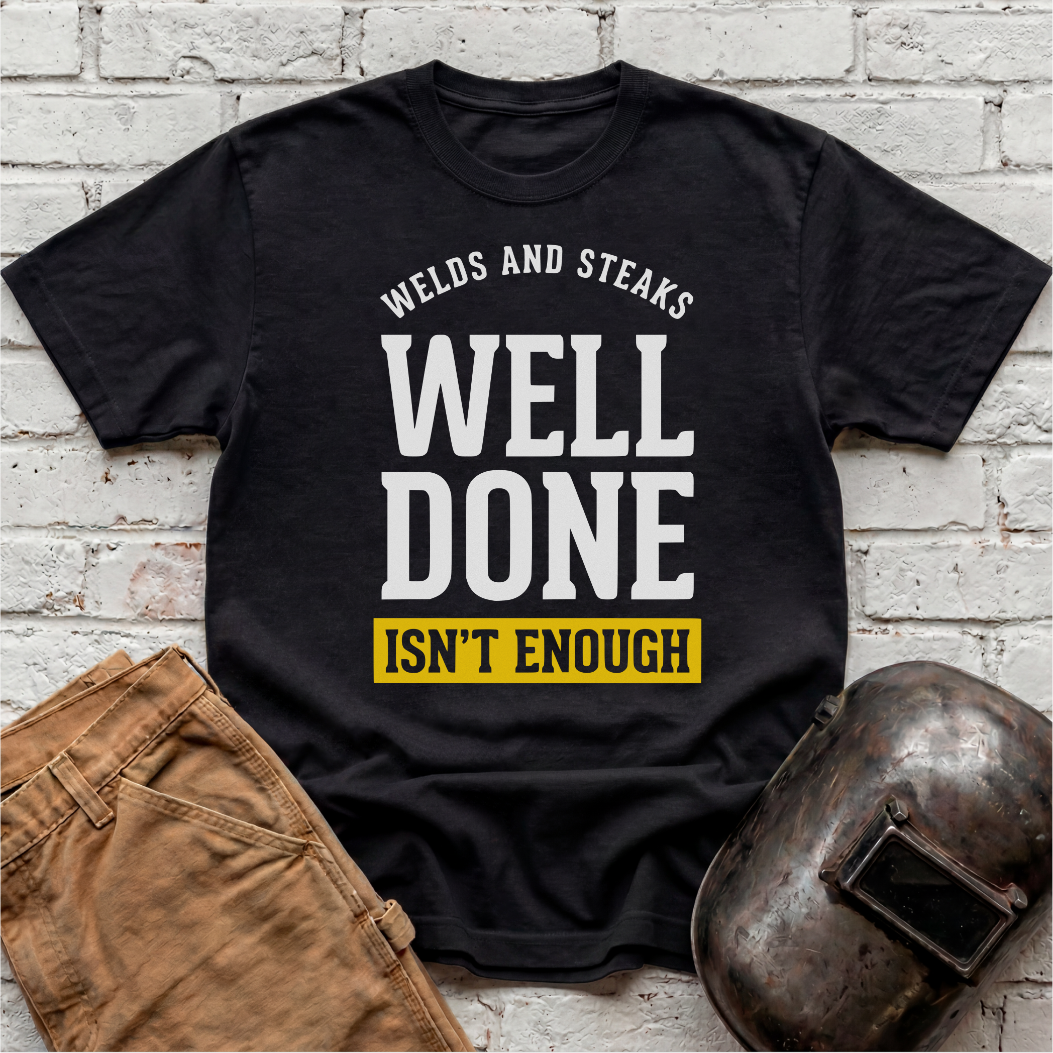 WELL DONE isn't enough T-shirt
