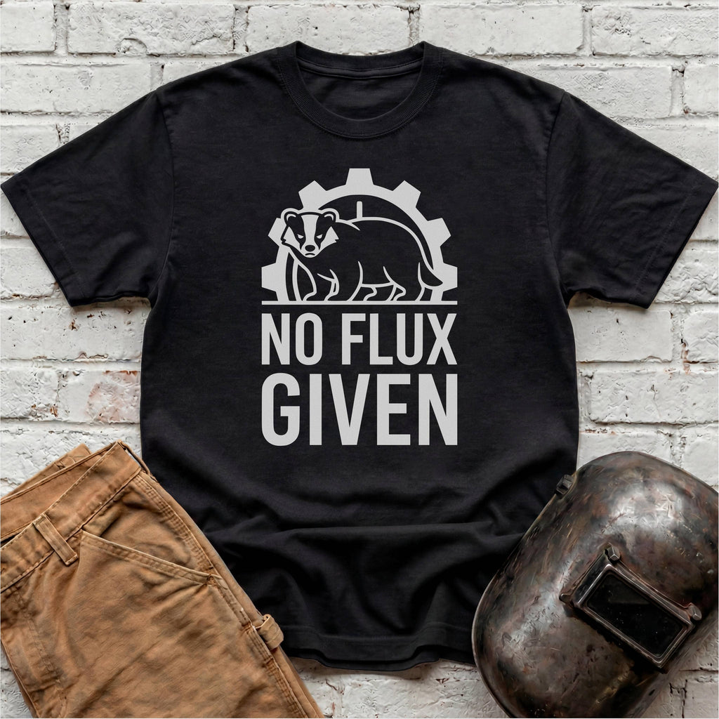 NO FLUX GIVEN Badger T-shirt