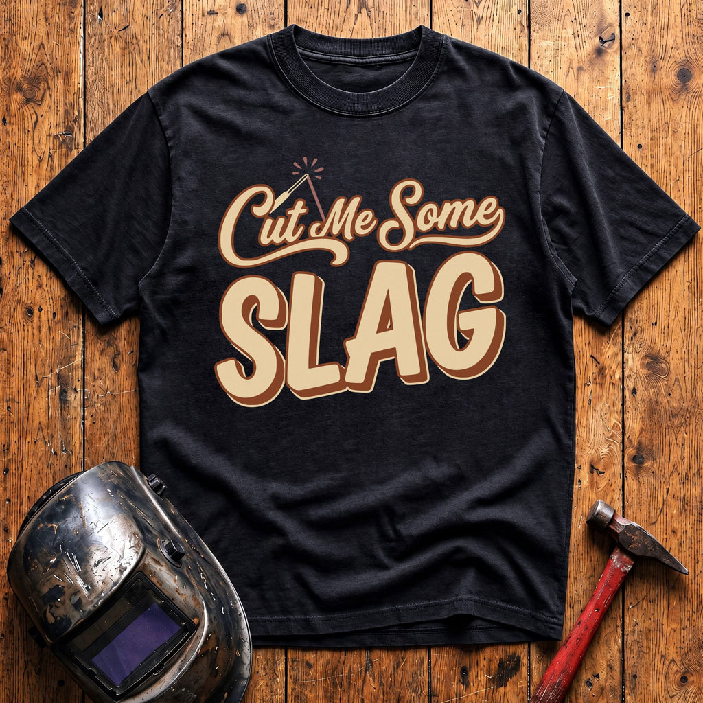 Cut Me Some Slag T-shirt