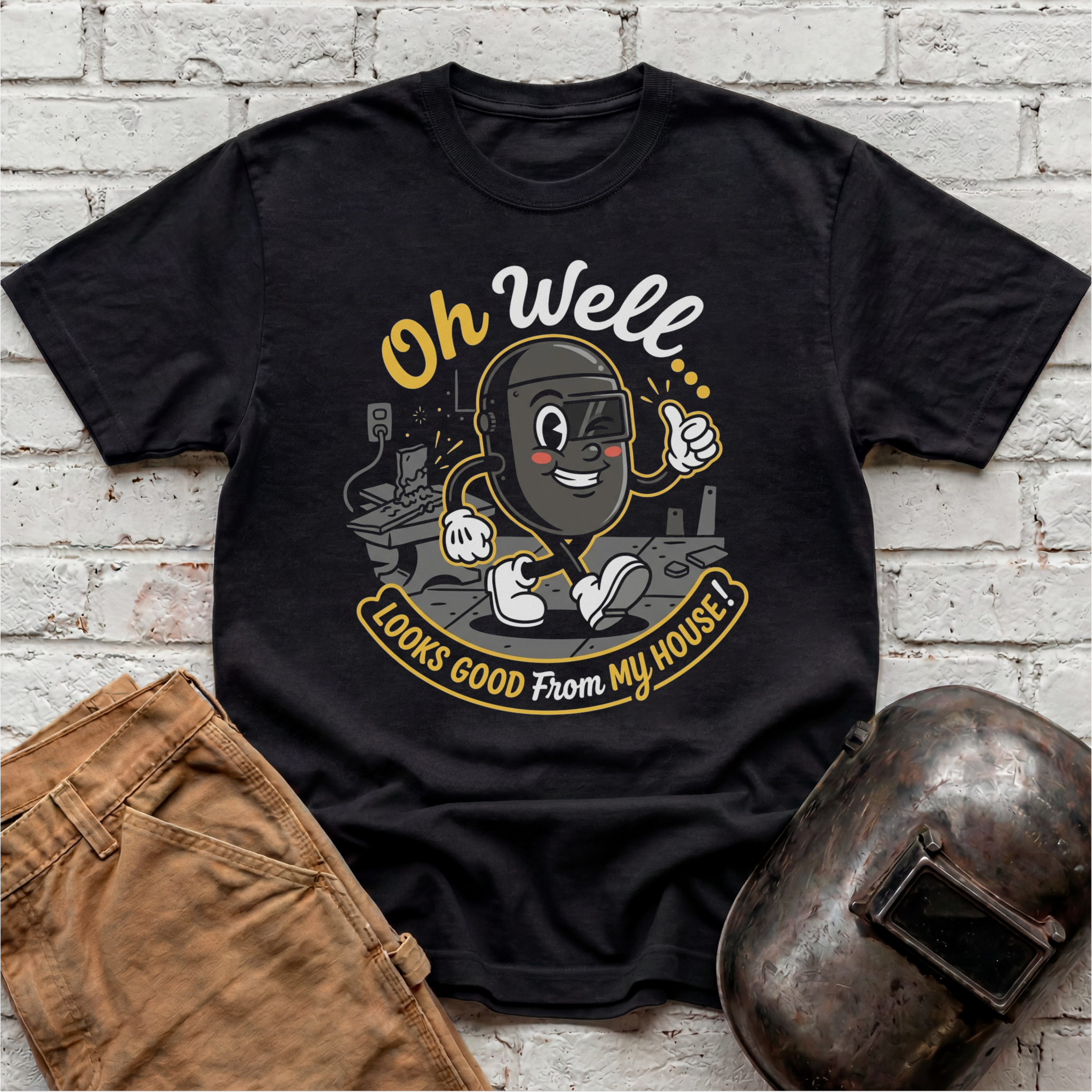 Oh Well Looks GOOD from MY HOUSE T-shirt