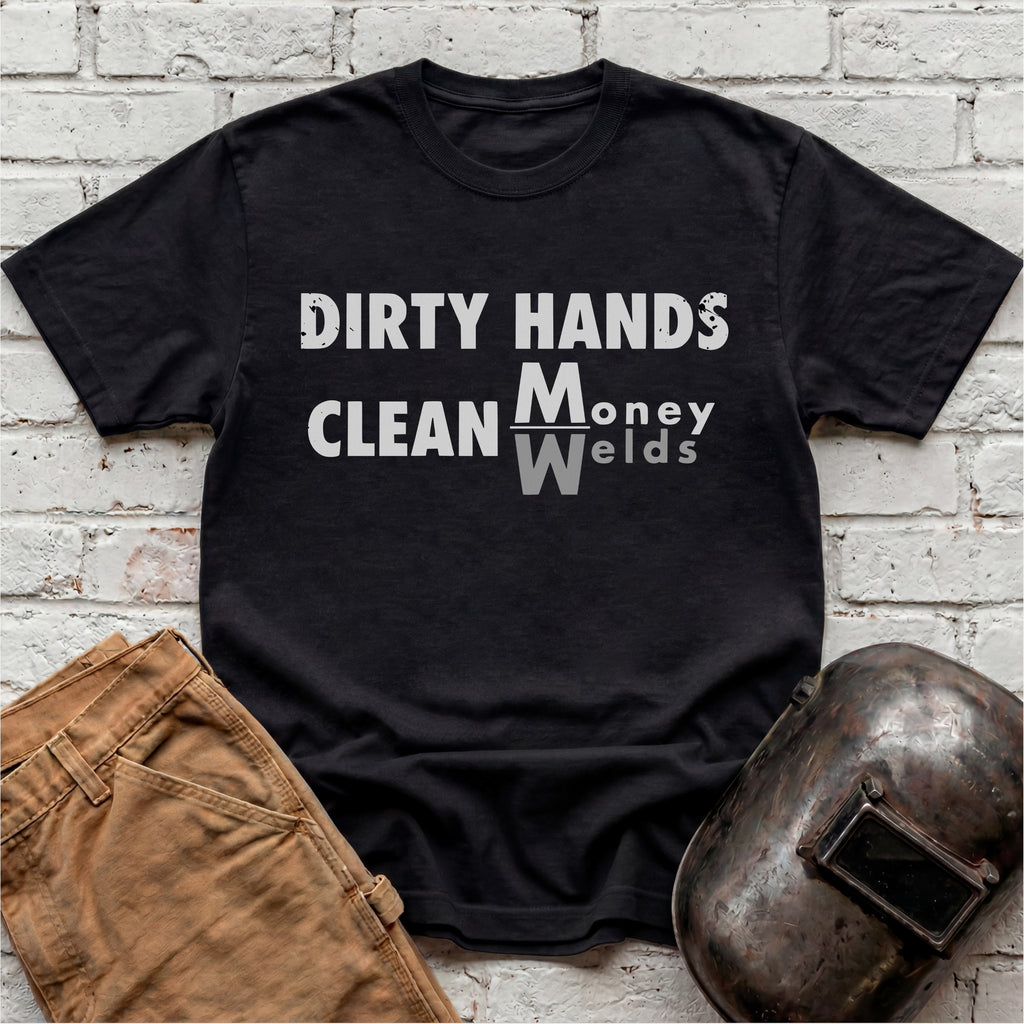 Dirty Hands Clean Money/Welds T-shirt