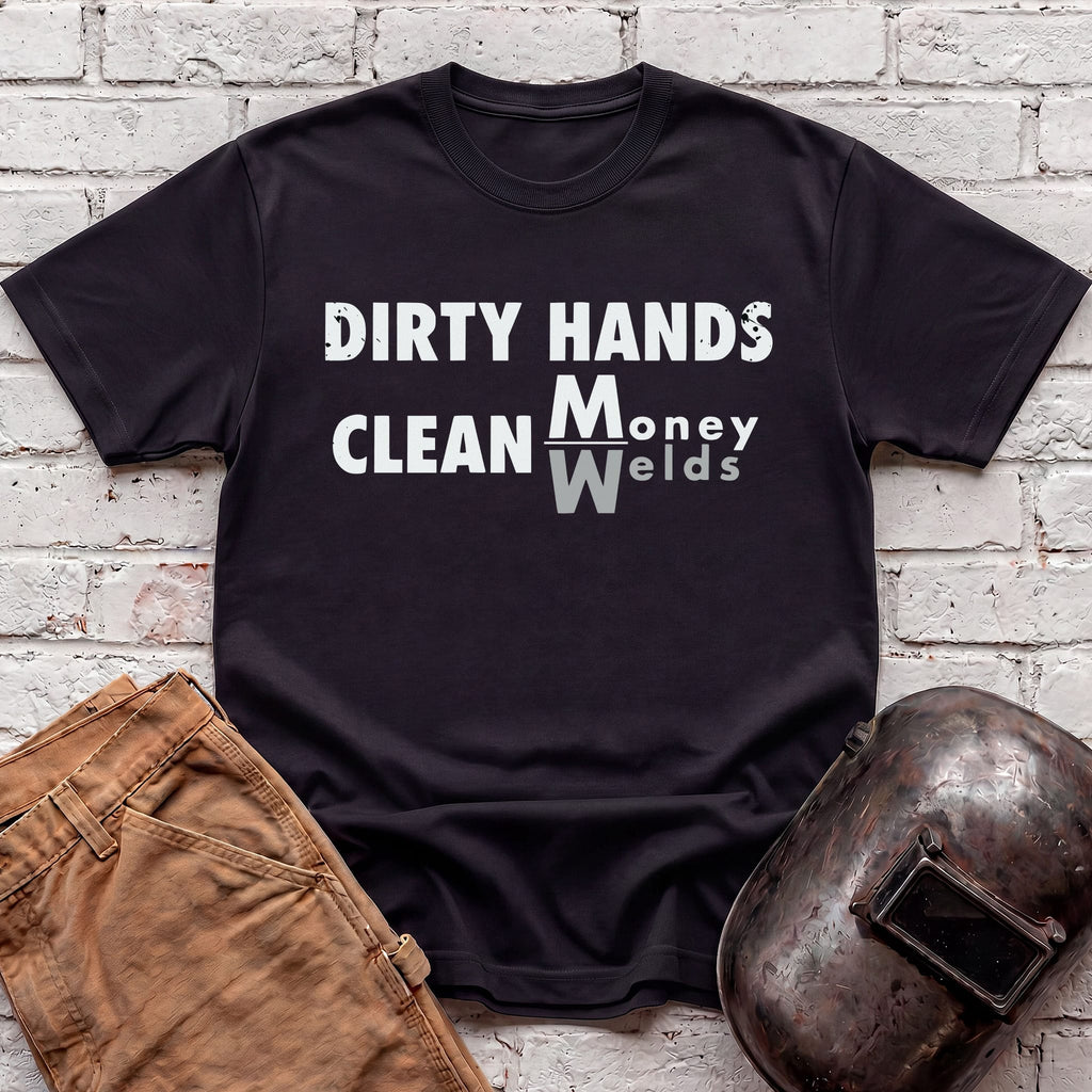 Dirty Hands Clean Money/Welds T-shirt
