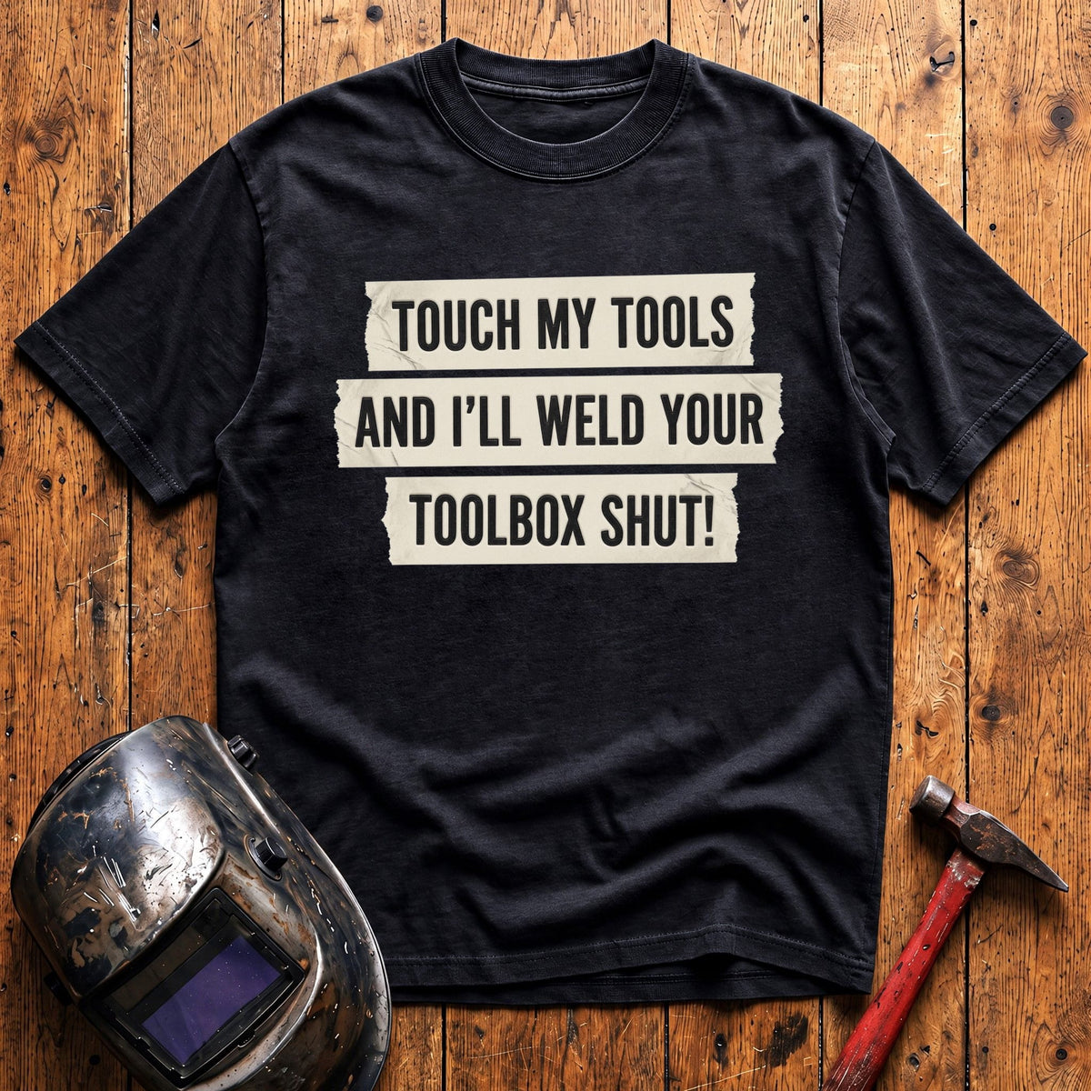 Touch My Tools... T-Shirt