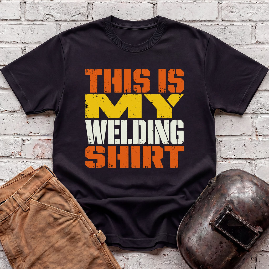 This Is My Welding... T-shirt