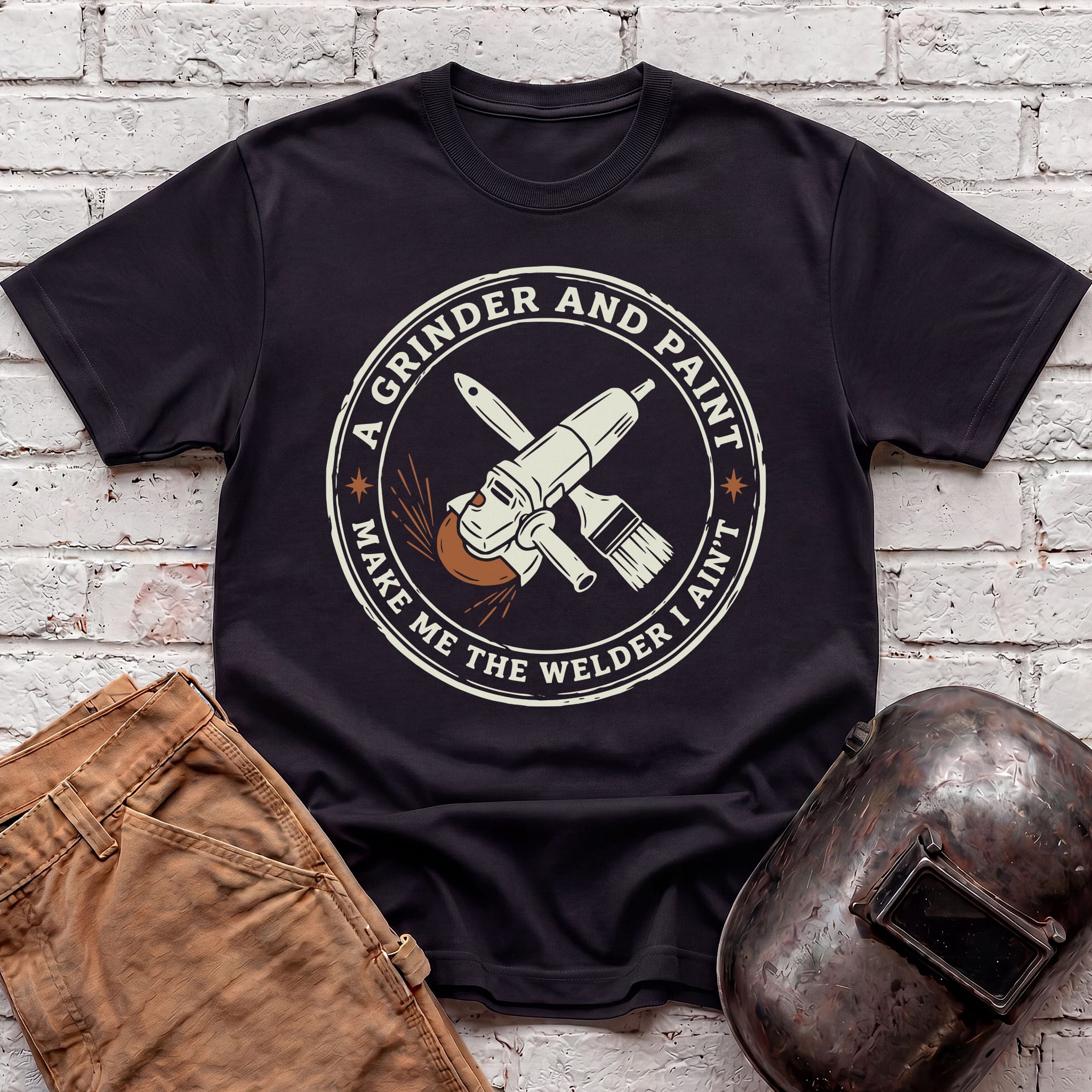 Make me the Welder I AIN'T  T-shirt