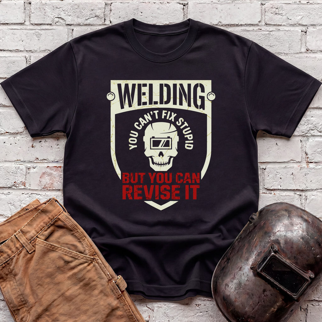 You Can't Fix Stupid T-shirt