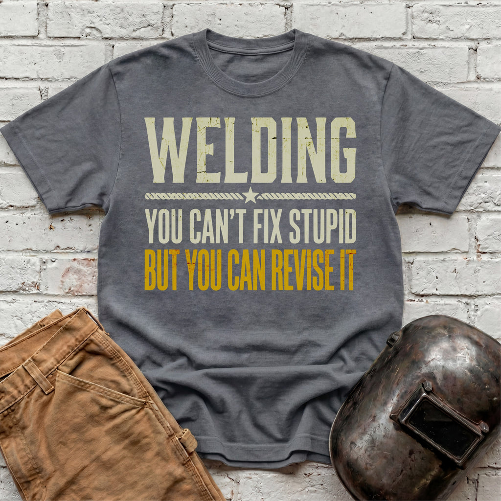 You Can't Fix Stupid T-shirt