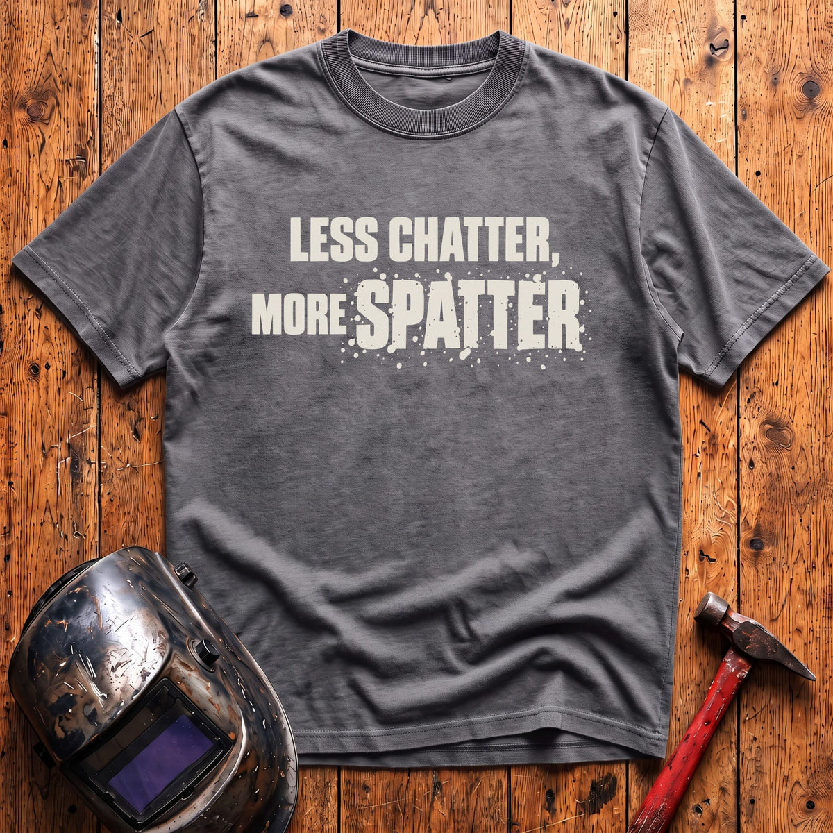 Less Chatter... T-Shirt