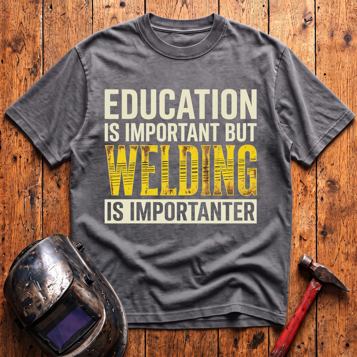 Welding Is Importanter T-shirt