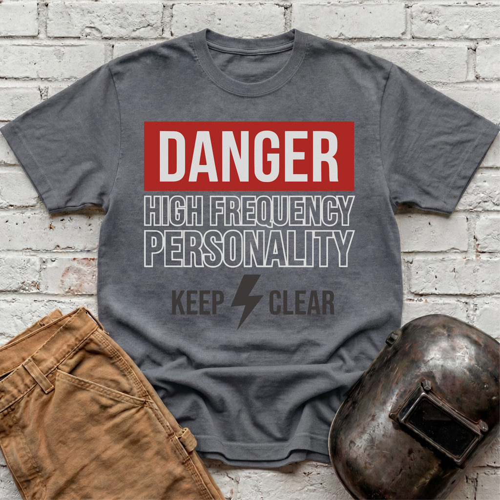 HIGH FREQUENCY PERSONALITY Danger T-shirt