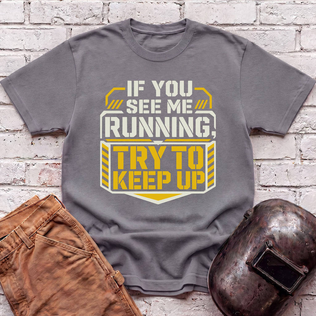 Try to keep up T-shirt