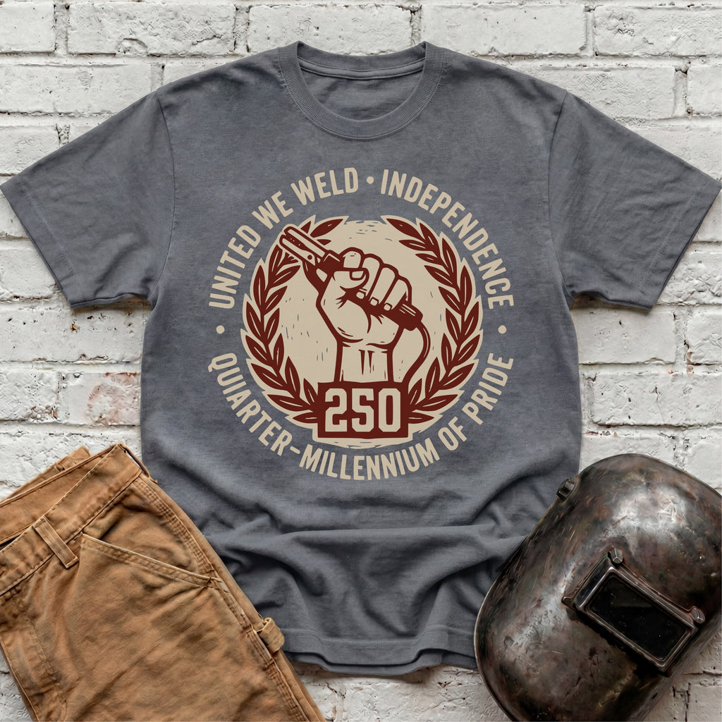 United We Weld - Quarter-Millenium of Pride T-shirt