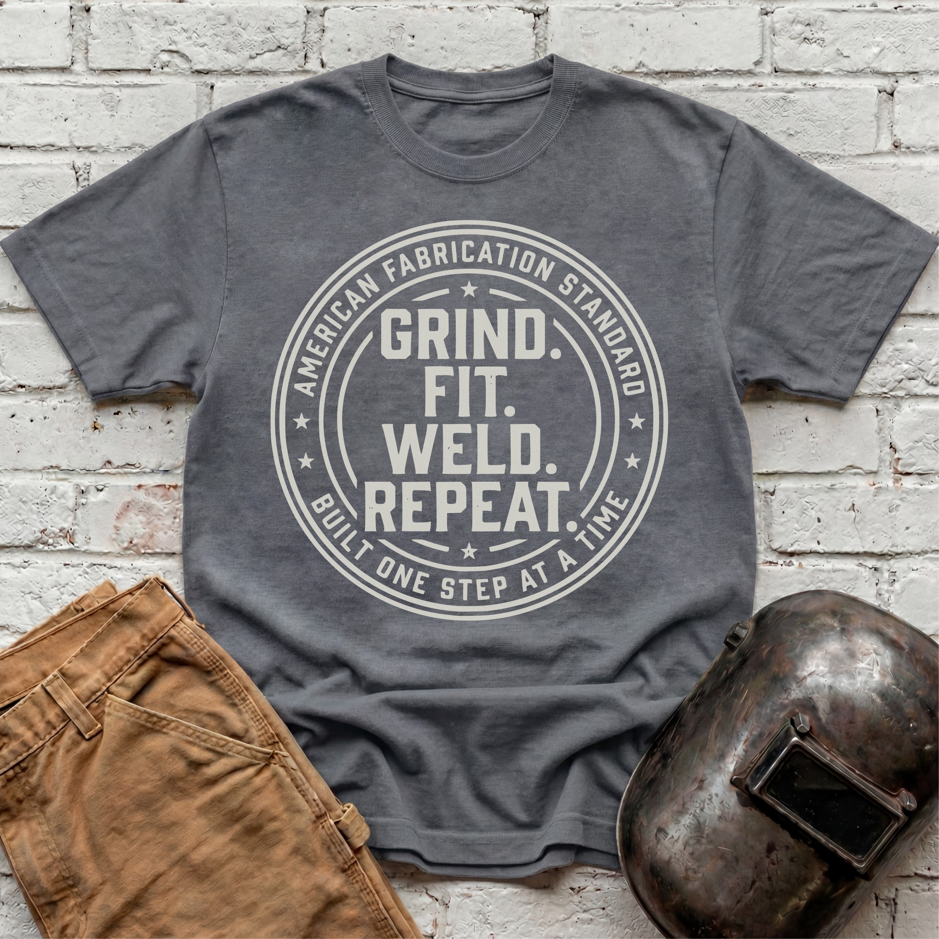 Grind. Fit. Weld. Repeat. T-shirt