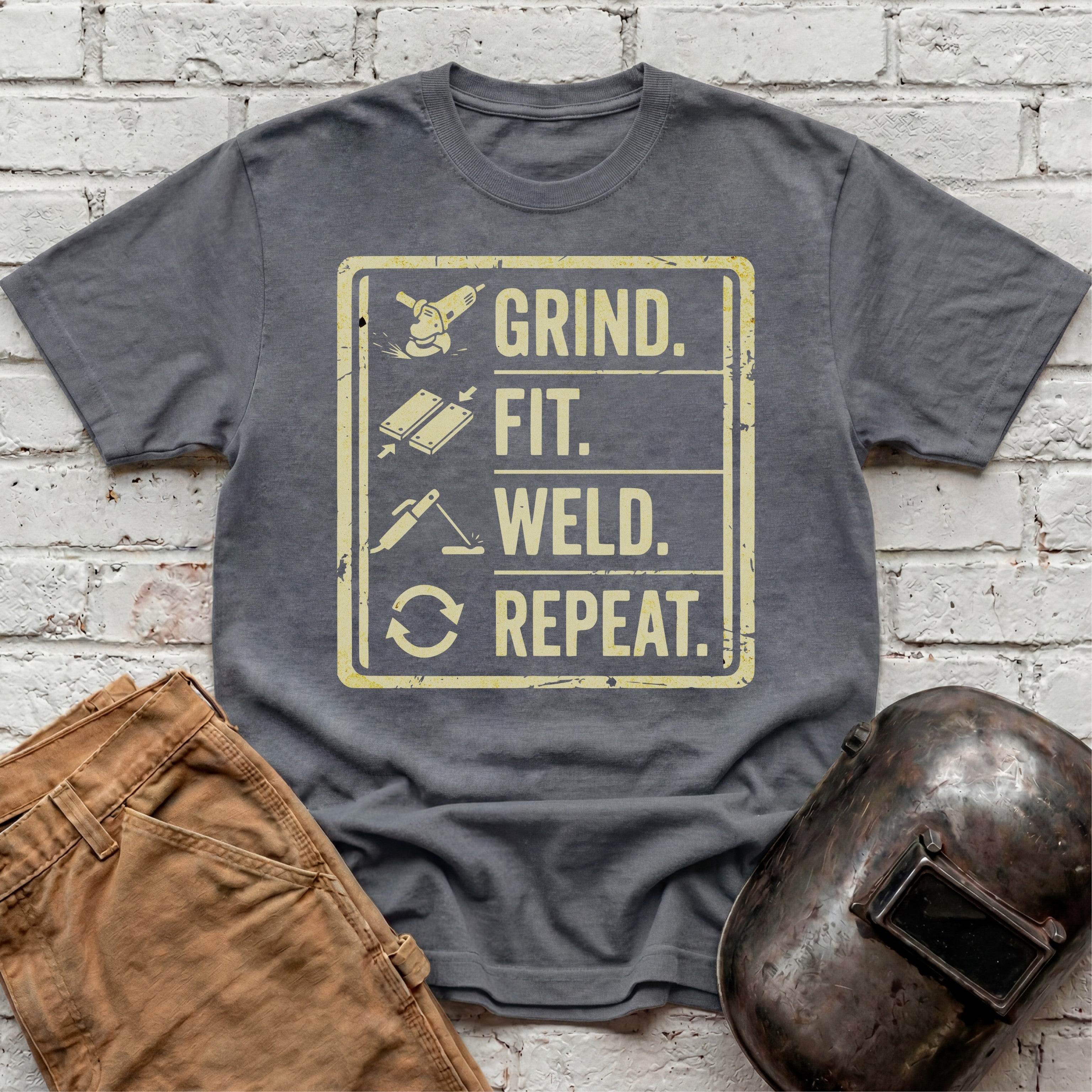 Grind. Fit. Weld. Repeat. T-shirt
