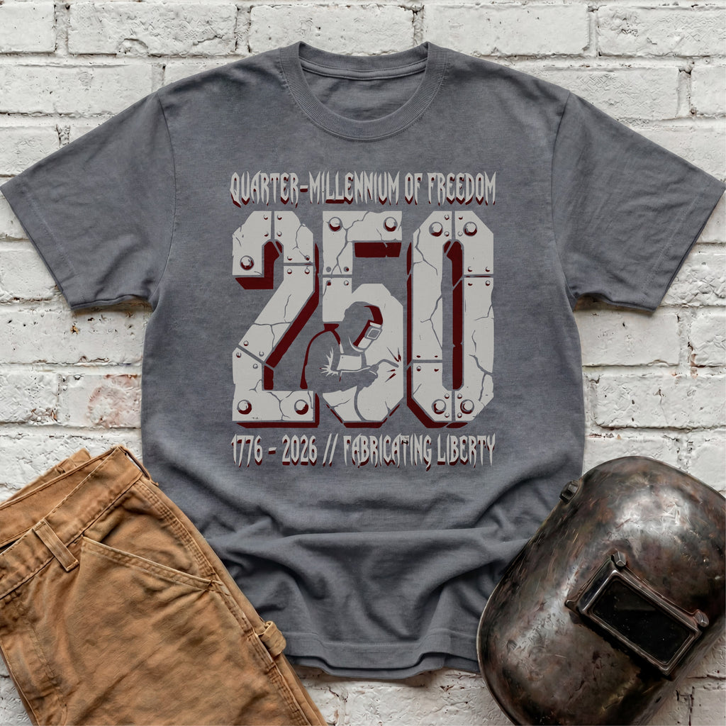 Fabricating Liberty 250 Years T-shirt