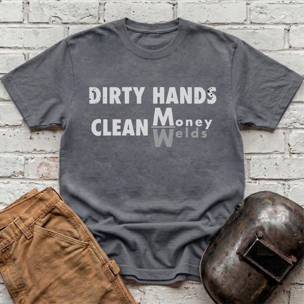 Dirty Hands Clean Money/Welds T-shirt