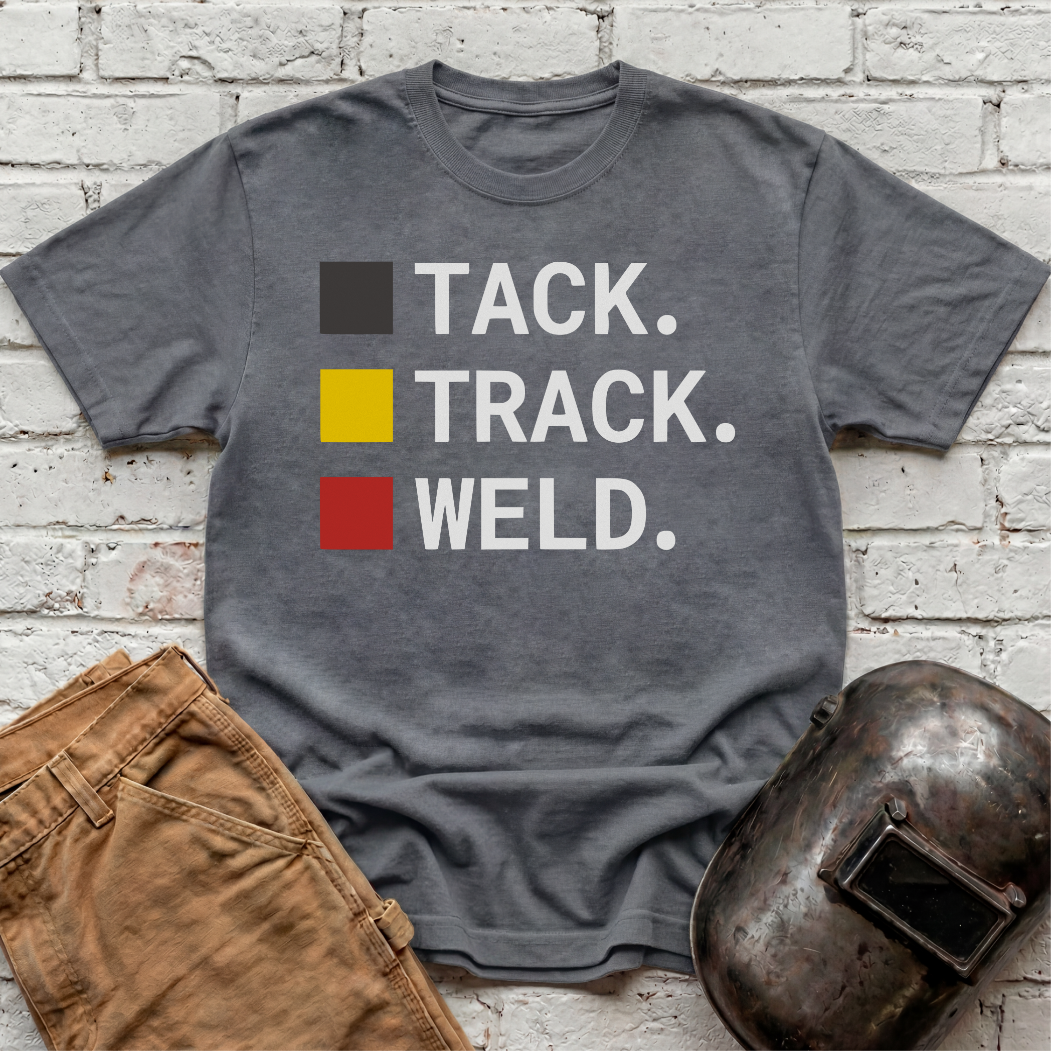 TACK. TRACK. WELD. T-shirt