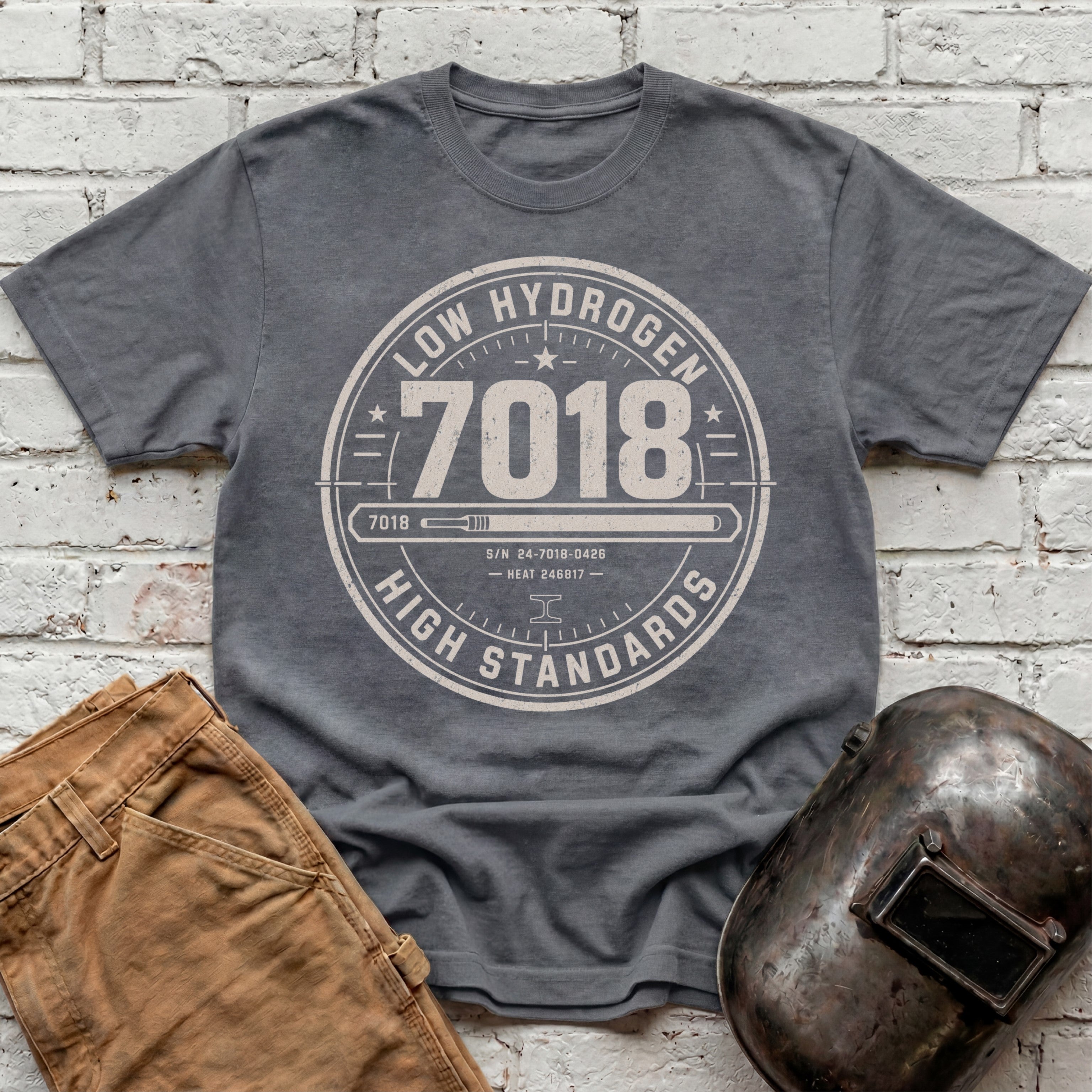 7018 LOW Hydrogen HIGH Standards  T-shirt