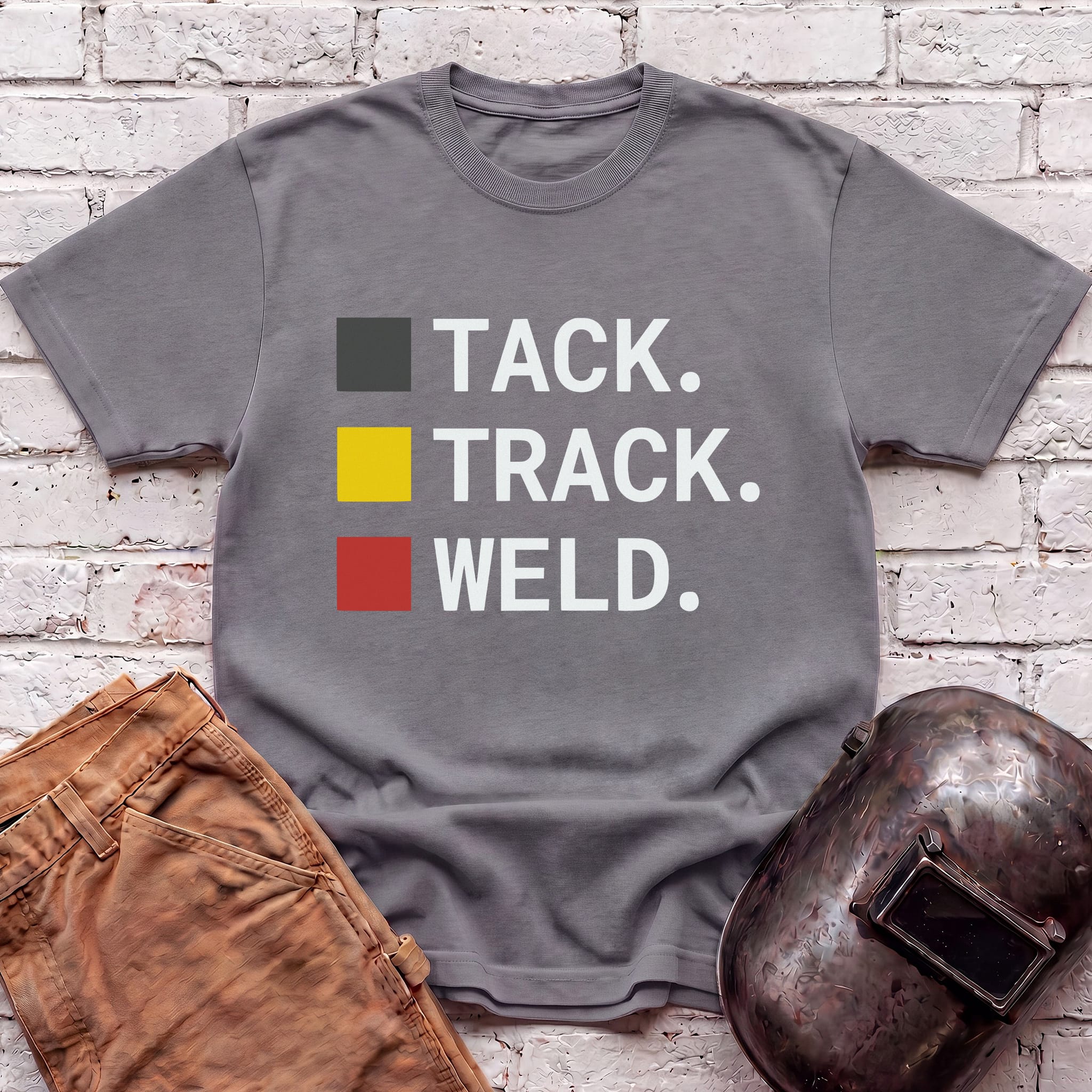 TACK. TRACK. WELD. T-shirt