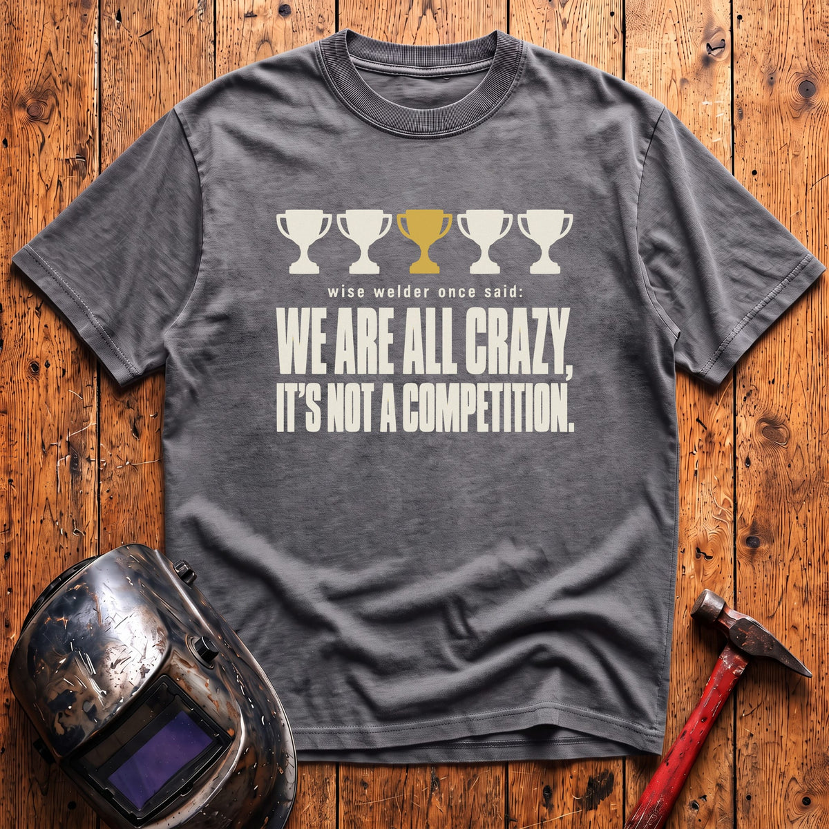 We're All Crazy... T-Shirt