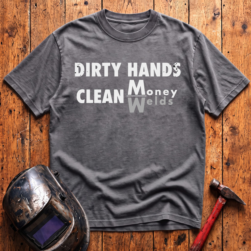 Dirty Hands Clean Money/Welds T-shirt