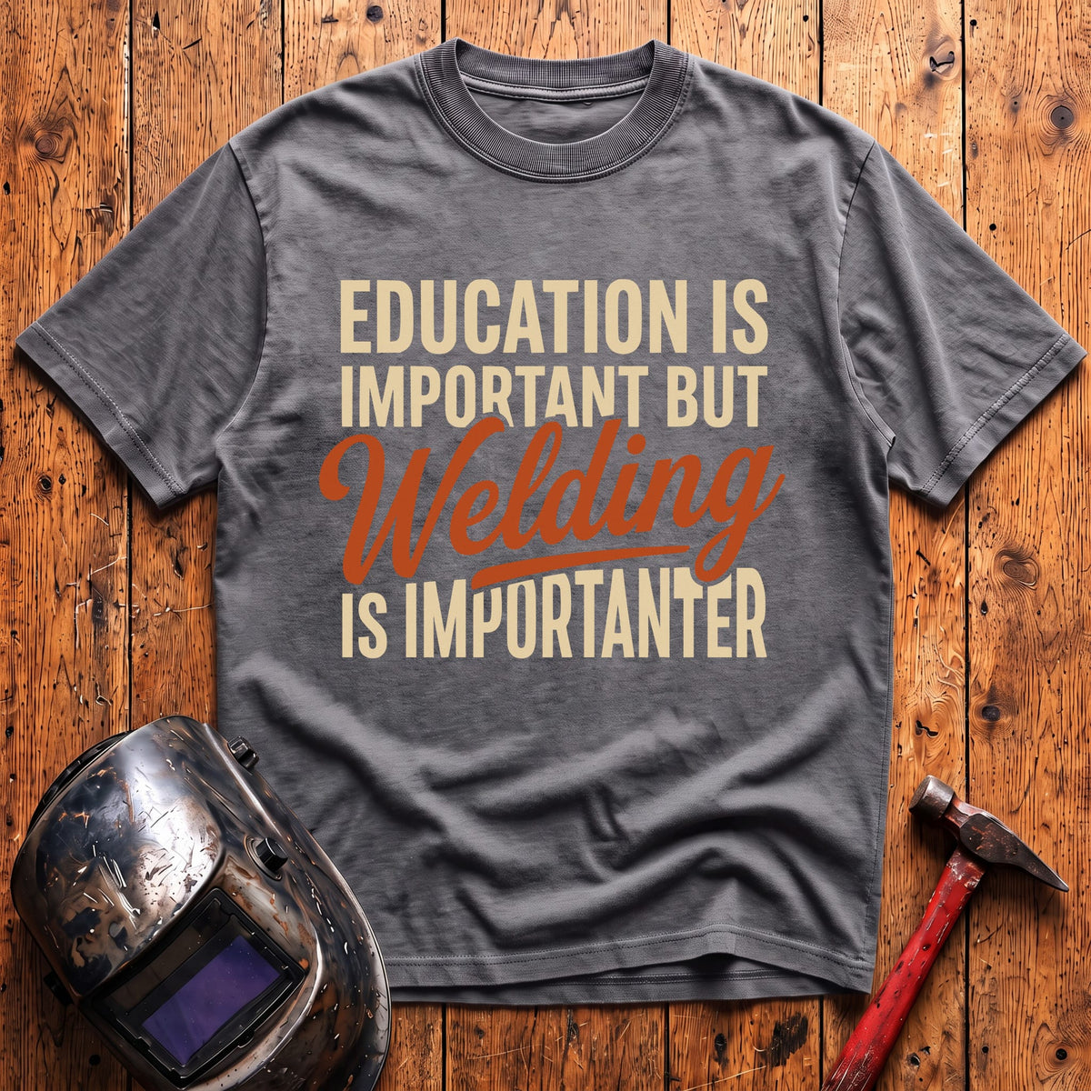 Welding Is Importanter T-shirt
