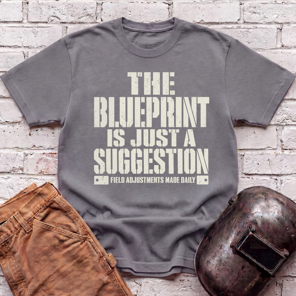 Blueprint is Just a Suggestion T-shirt