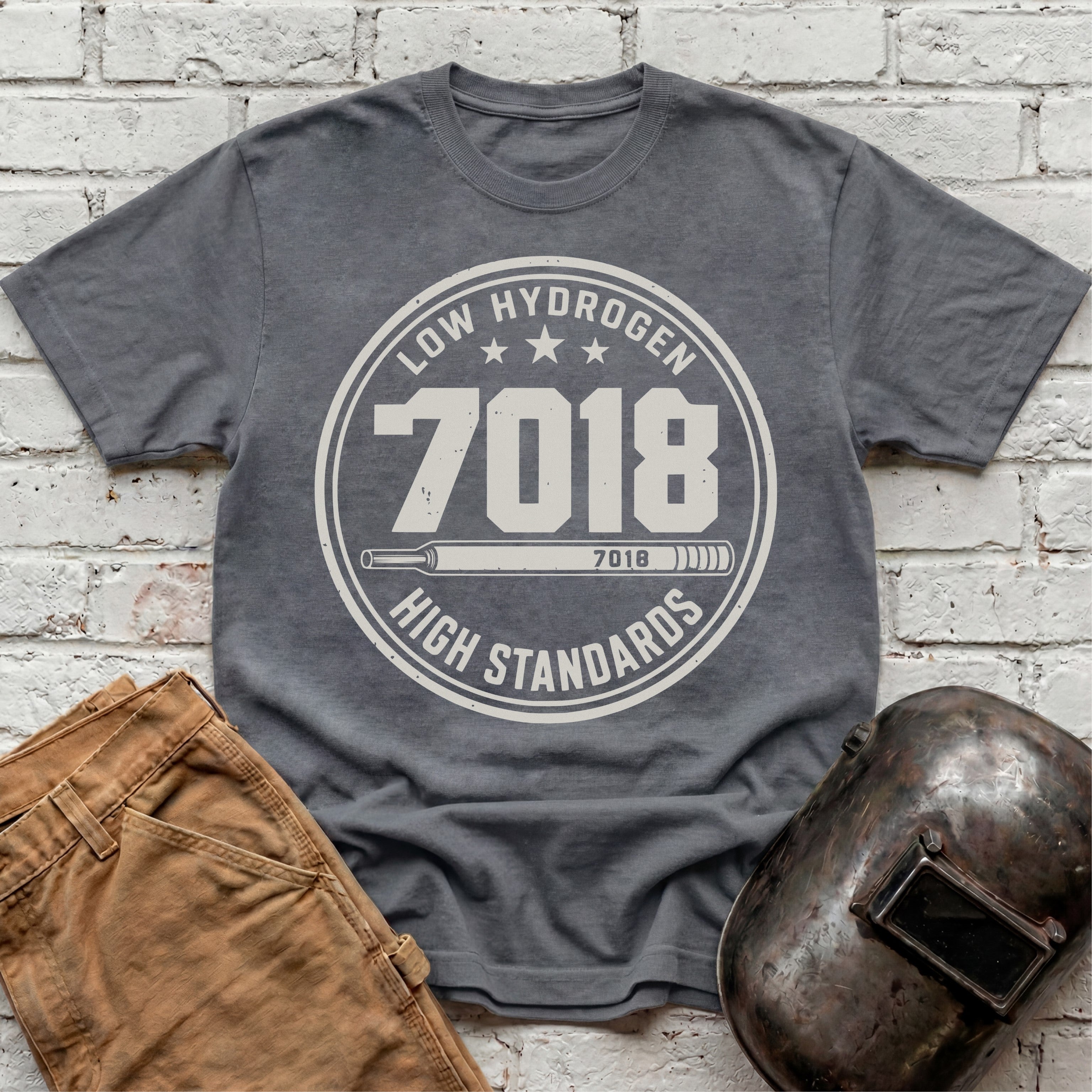 7018 LOW Hydrogen HIGH Standards T-shirt