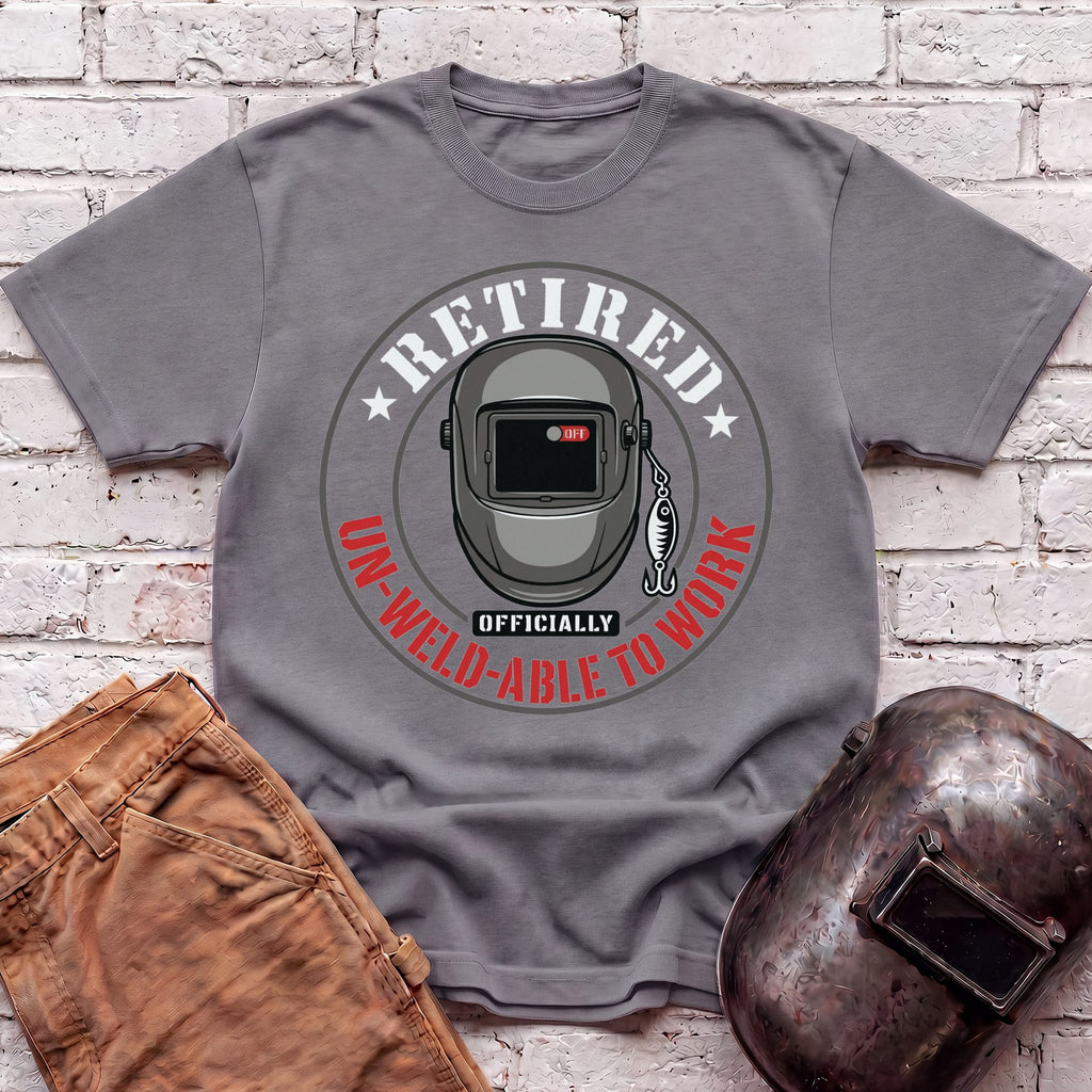 Un-Weld-able to Work T-shirt