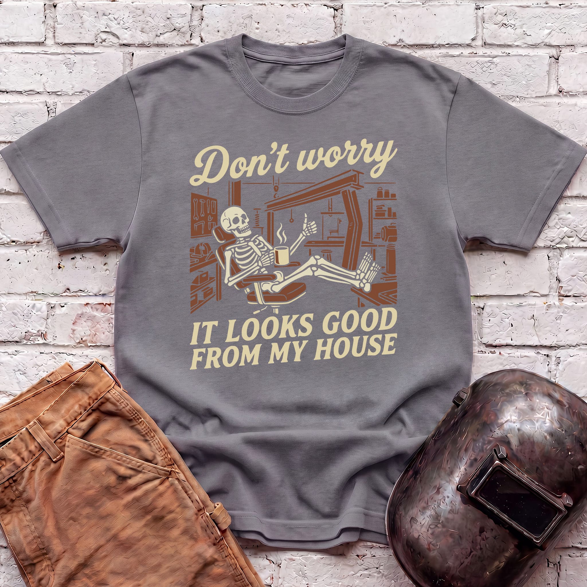 Don't Worry. Looks Good From My House T-shirt