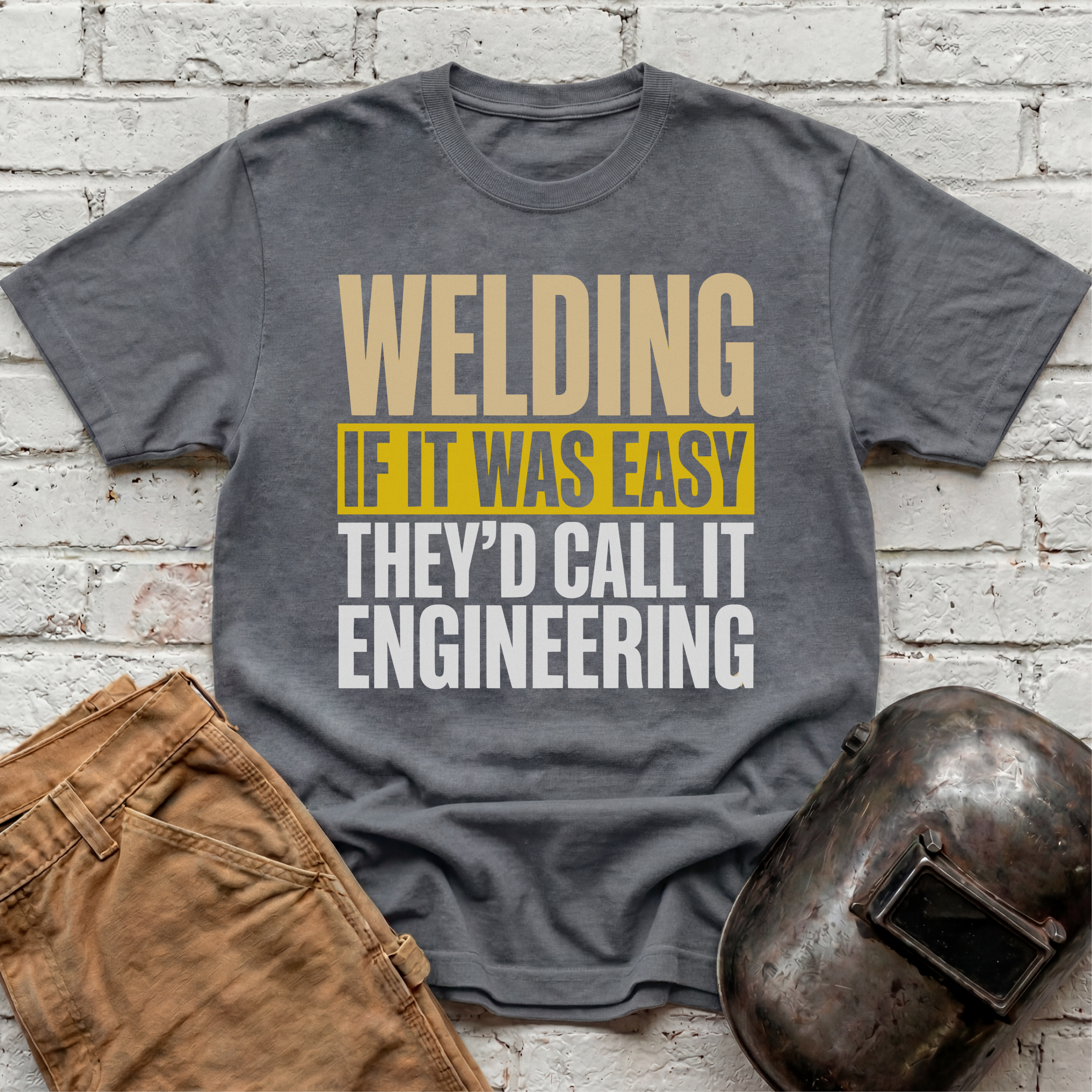 If WELDING was EASY T-shirt