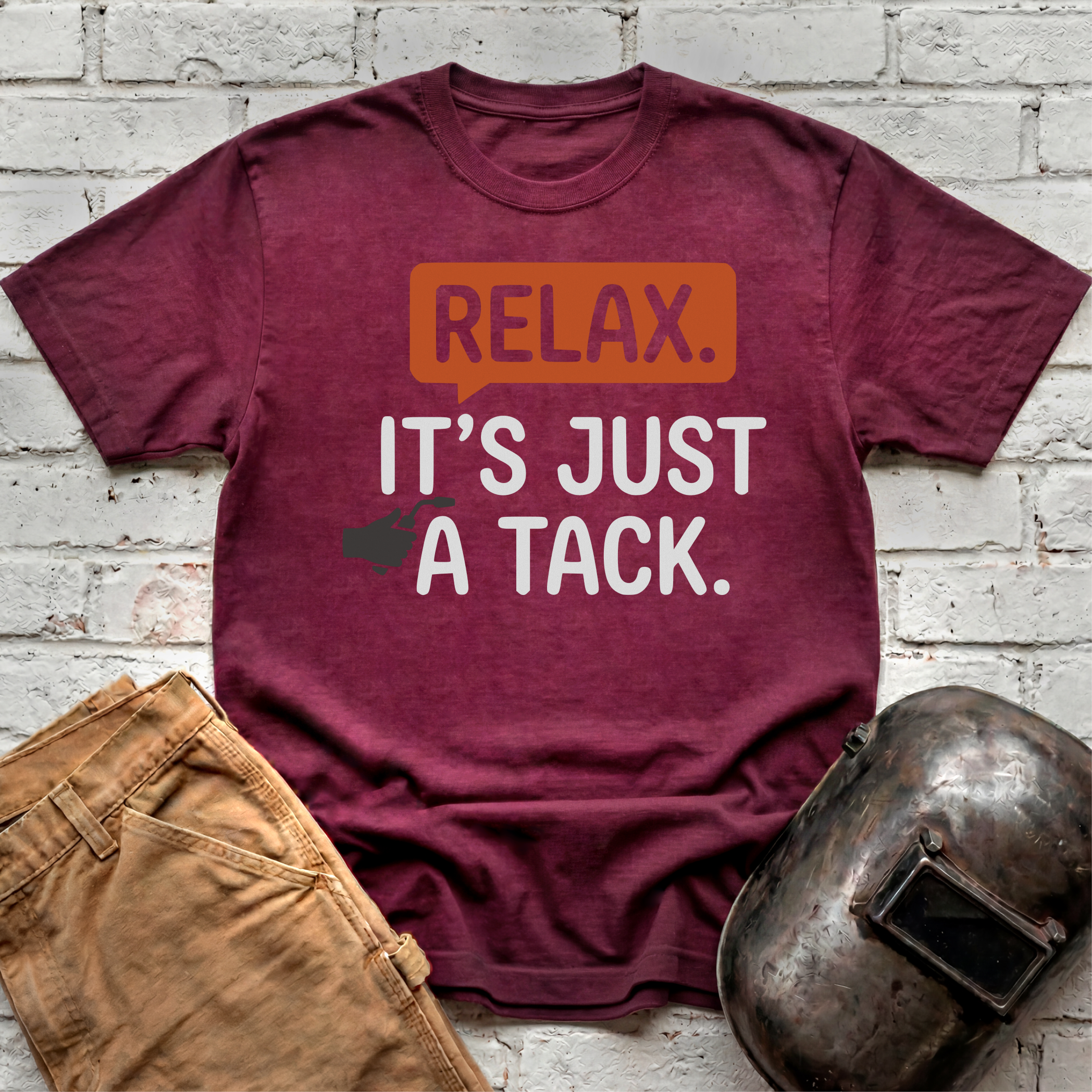 RELAX. It's just a TACK T-shirt