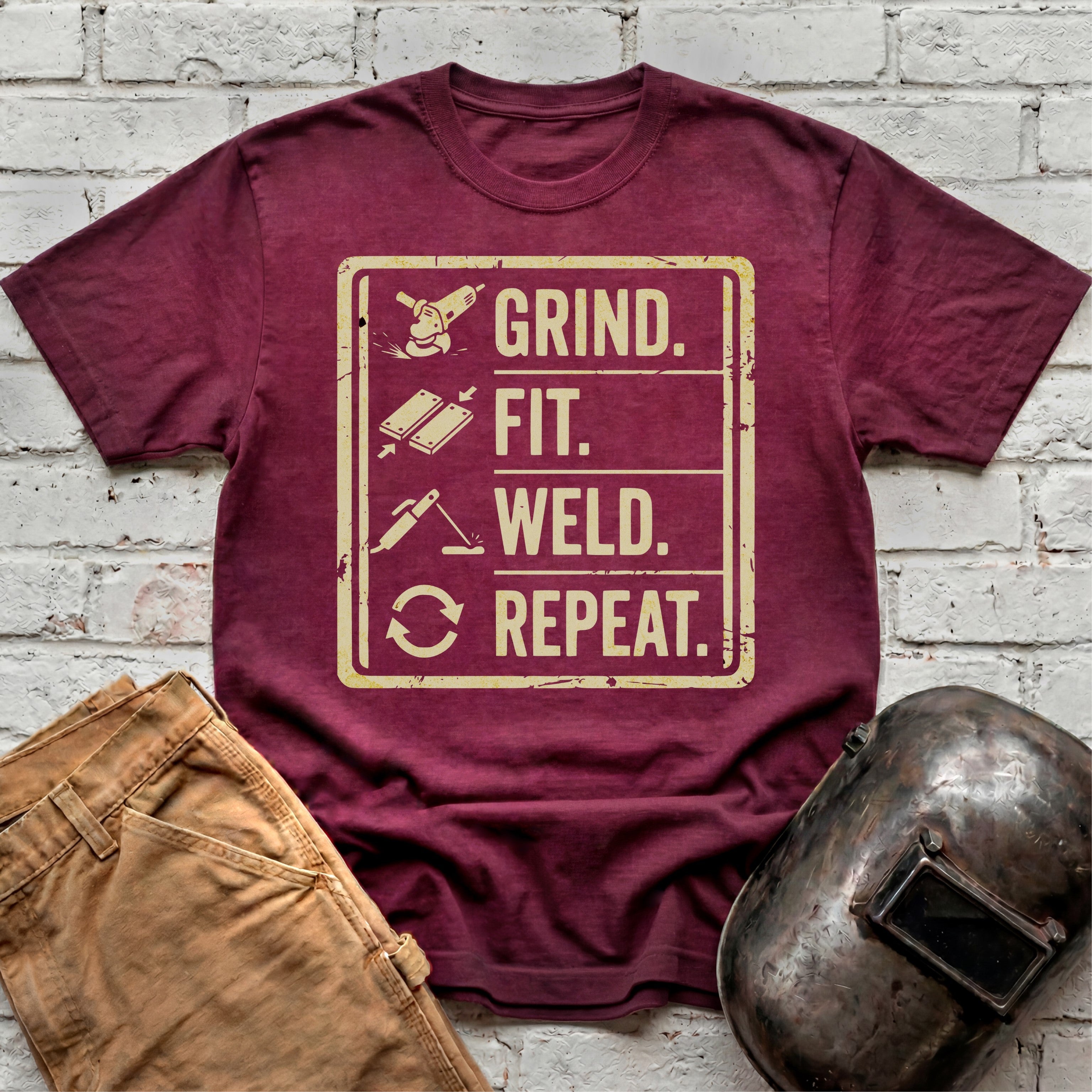 Grind. Fit. Weld. Repeat. T-shirt