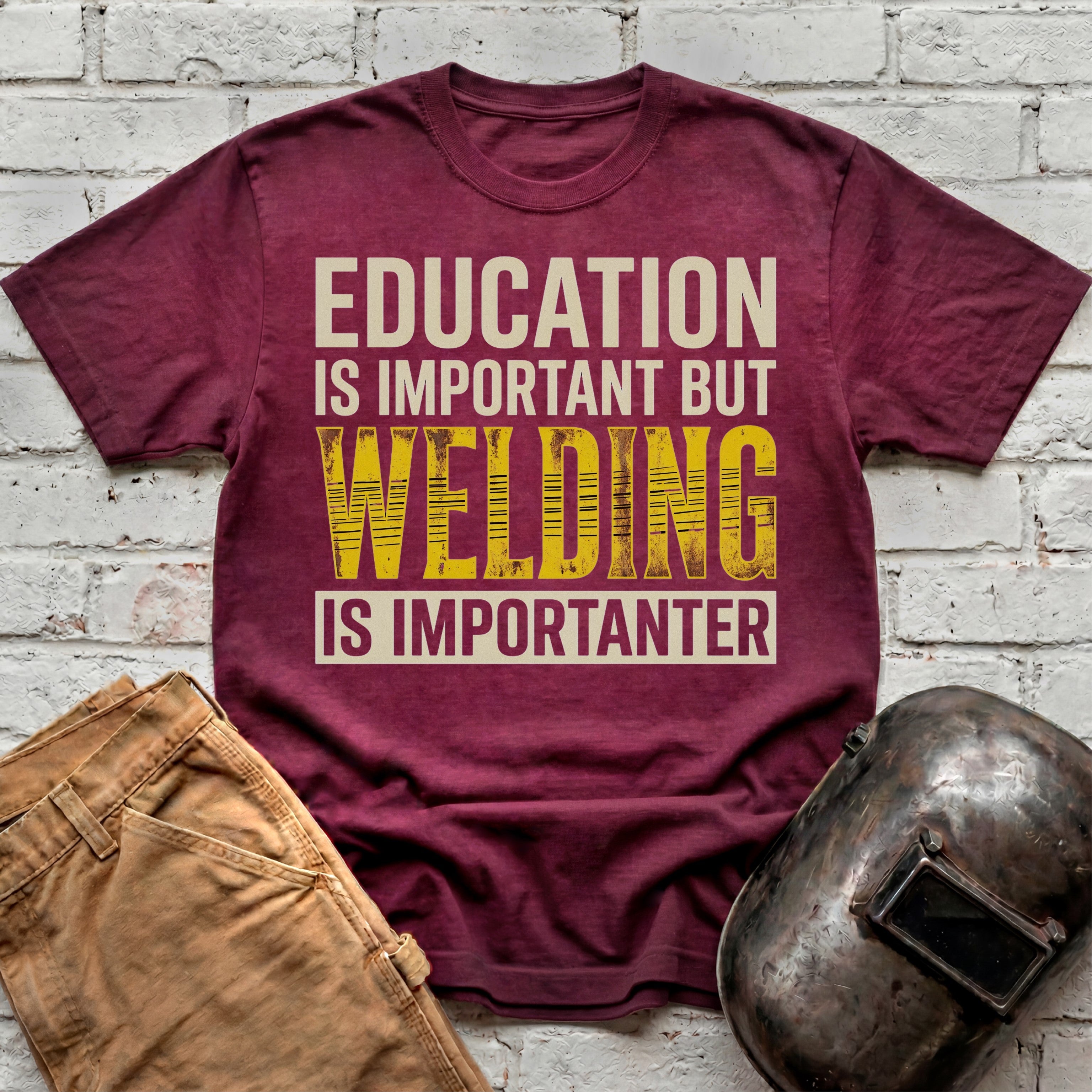 Welding Is Importanter T-shirt