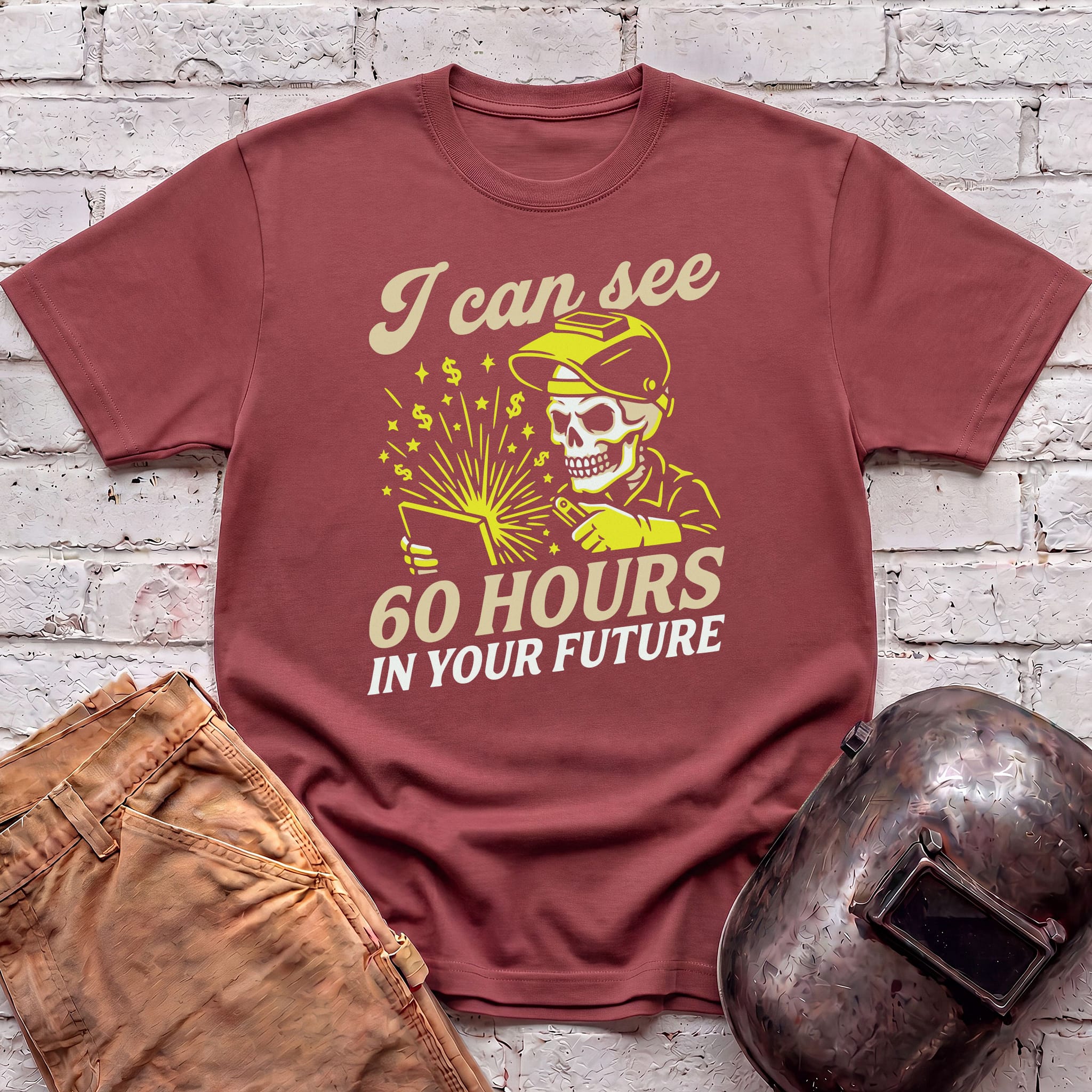 I Can See 60 Hours In Your Future T-shirt