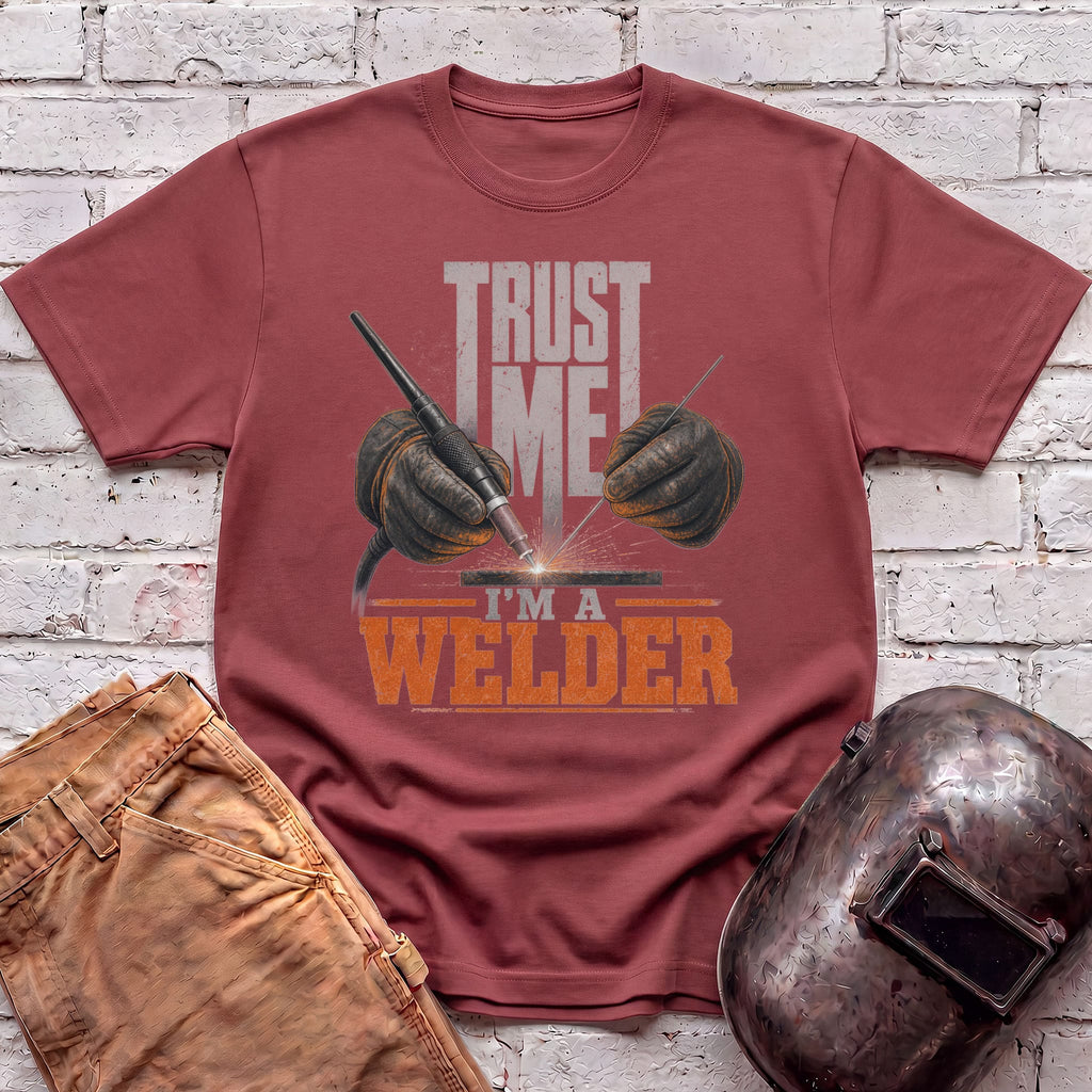 Trust Me. I'm a Welder T-shirt