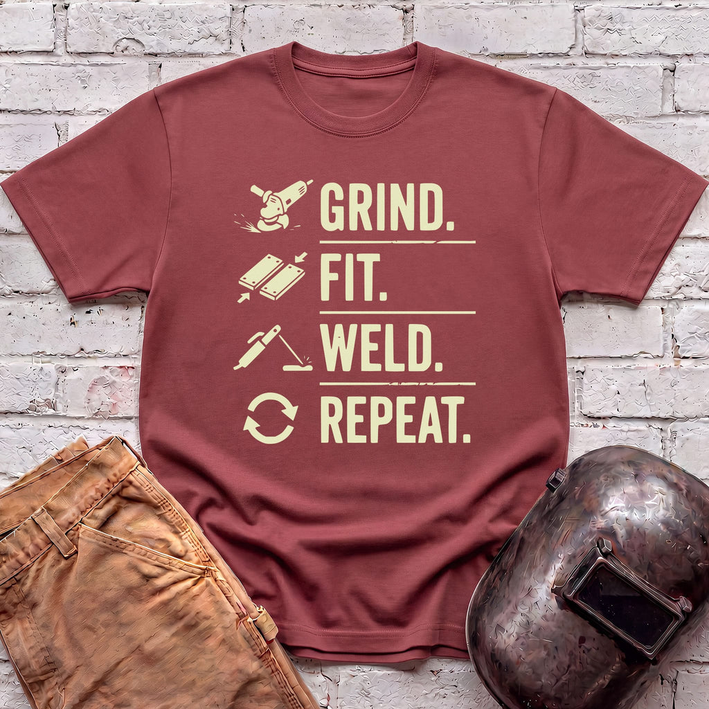 Grind. Fit. Weld. Repeat. T-shirt