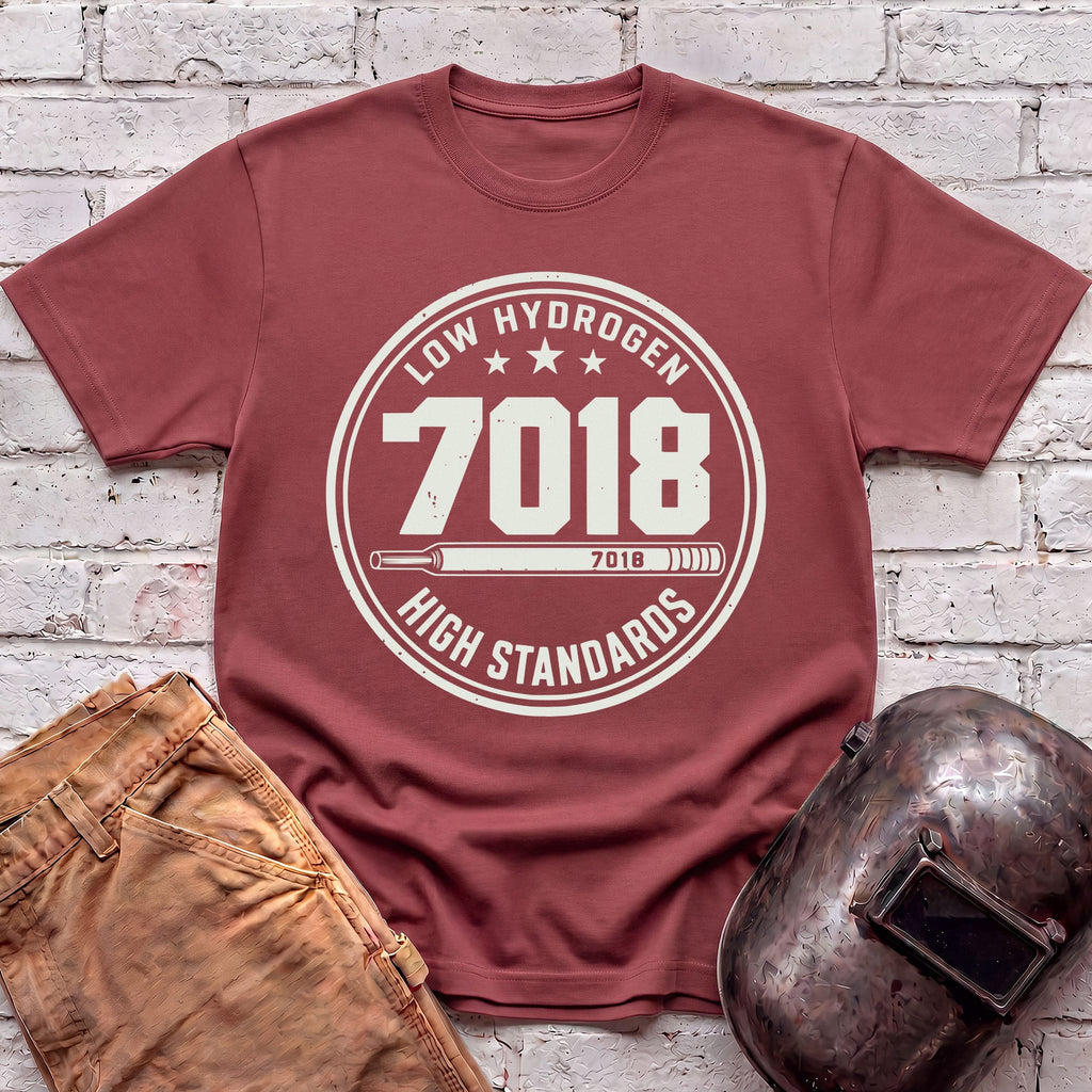7018 LOW Hydrogen HIGH Standards T-shirt