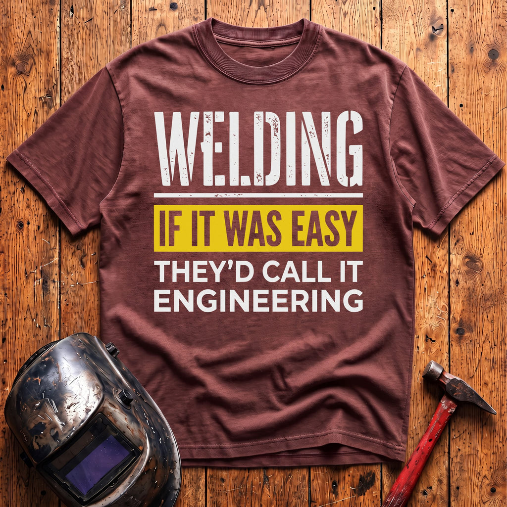 WELDING - If it was EASY... T-shirt