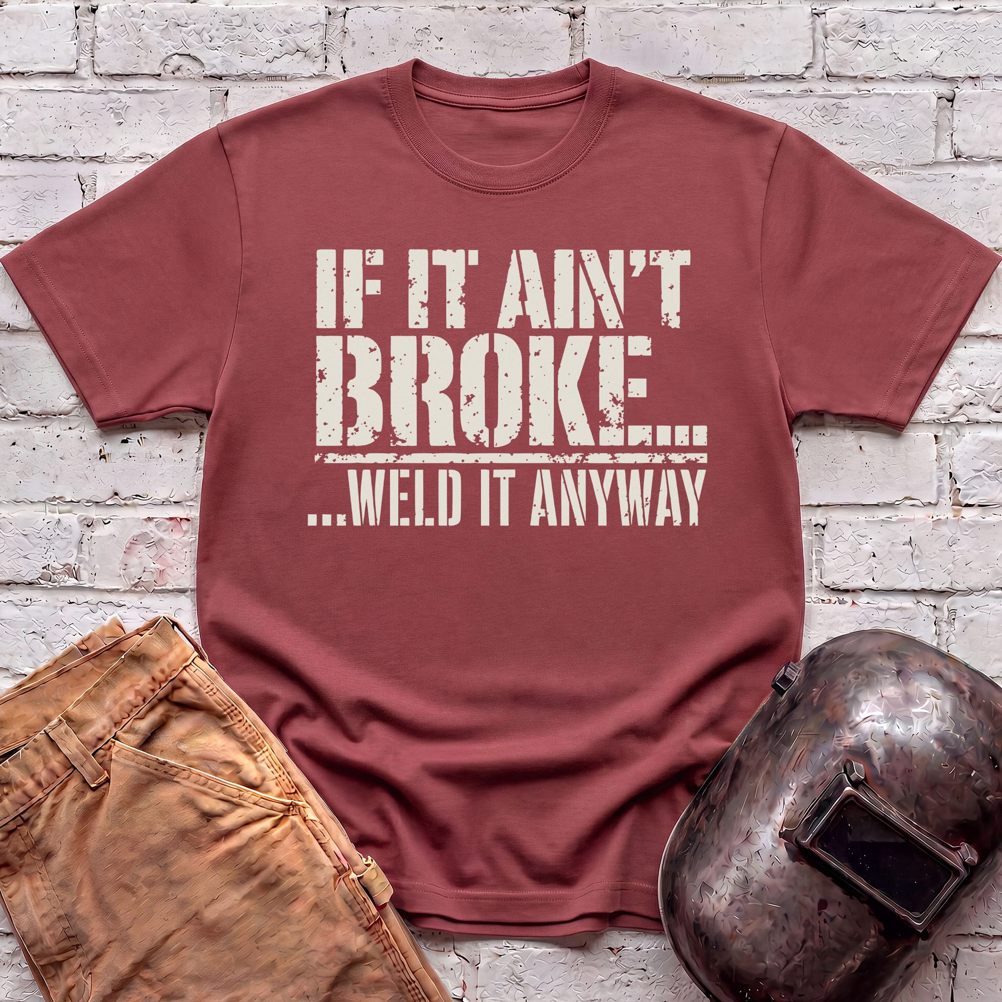 ...Weld it Anyway T-shirt