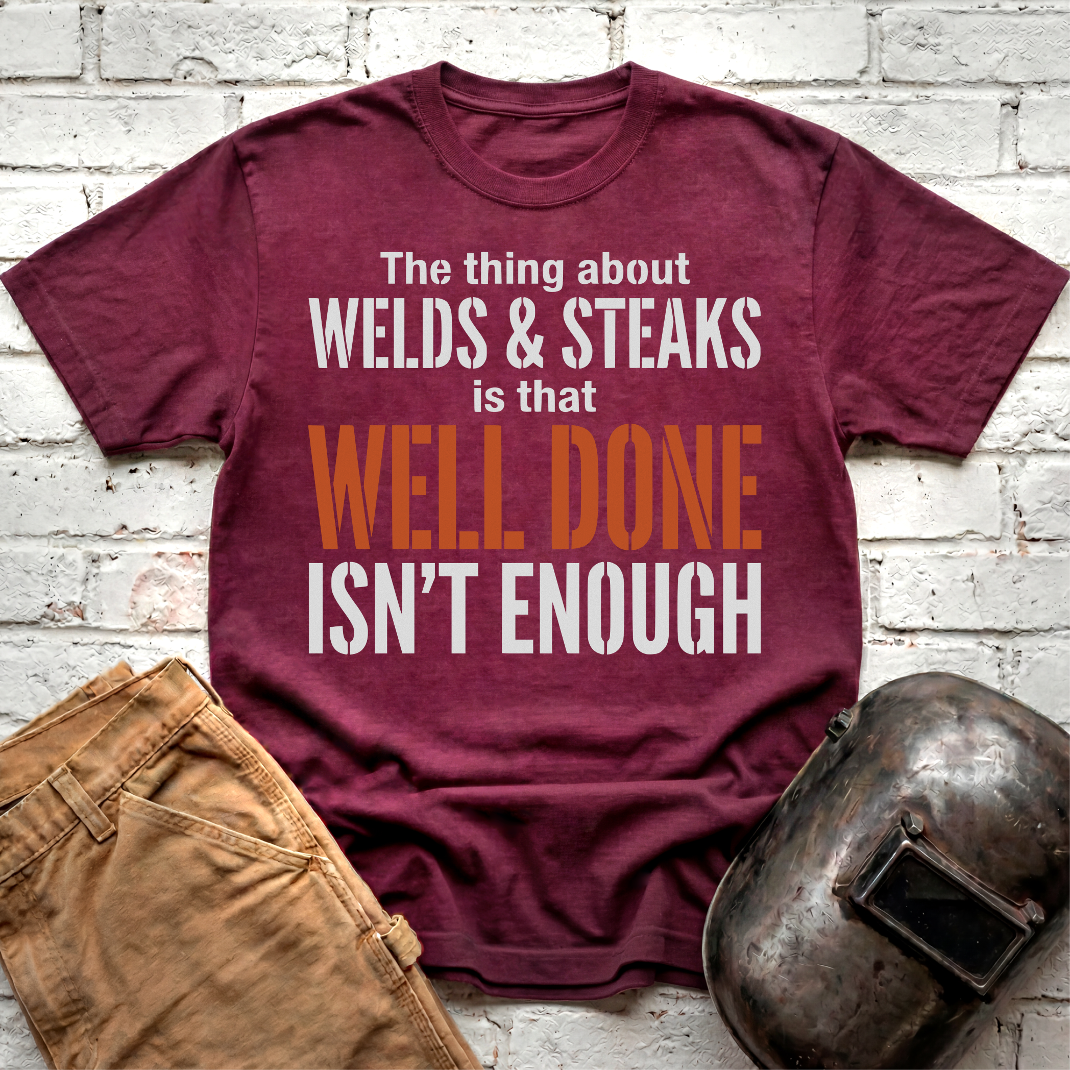 WELL DONE isn't enough T-shirt