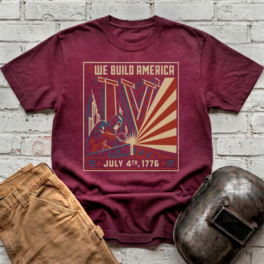 We Build America July 4th T-shirt