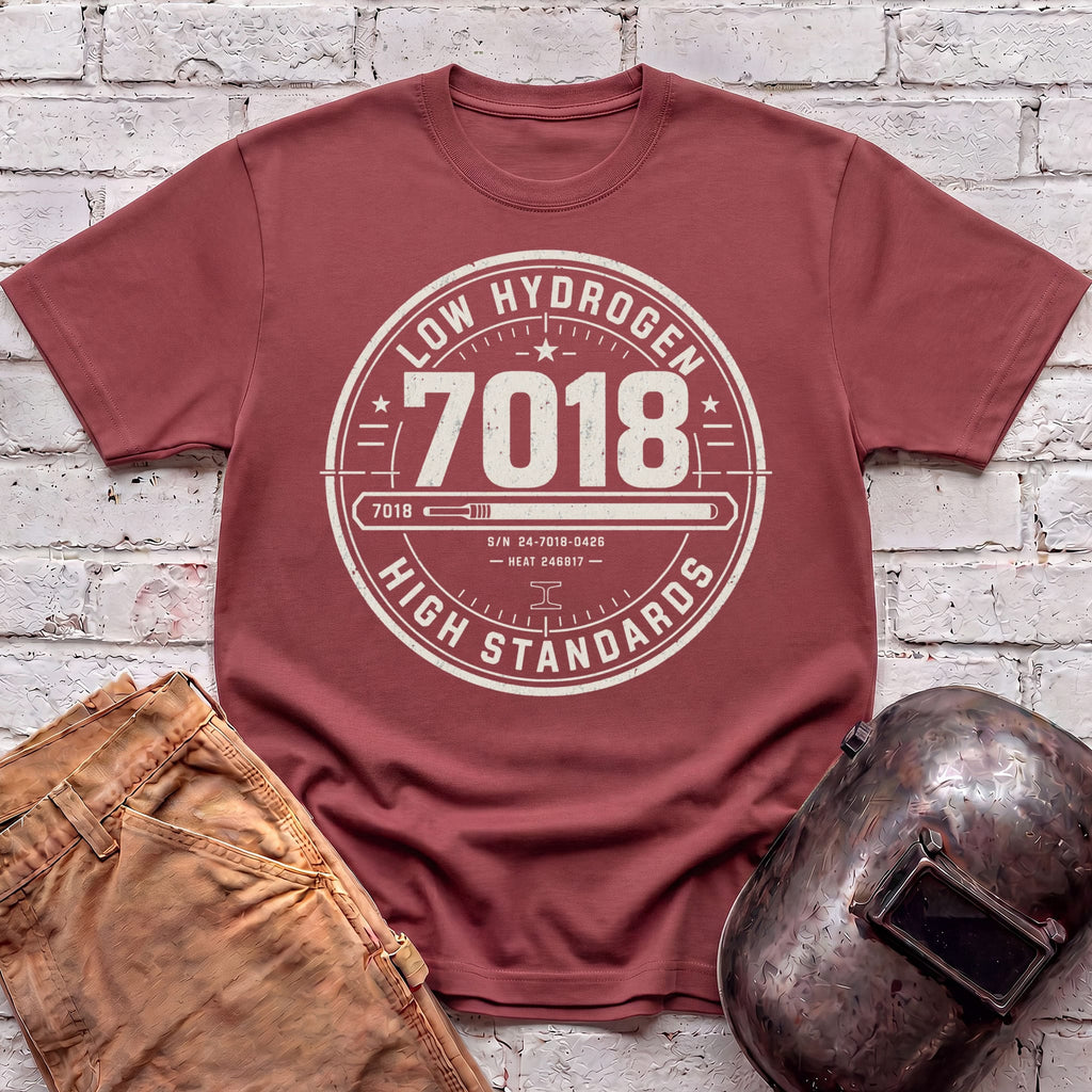 7018 LOW Hydrogen HIGH Standards T-shirt