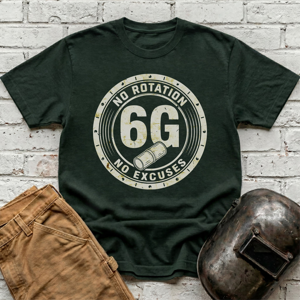 6G NO Rotation NO Excuses T-shirt