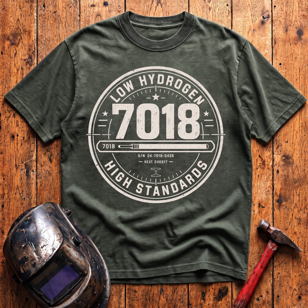7018 LOW Hydrogen HIGH Standards T-shirt