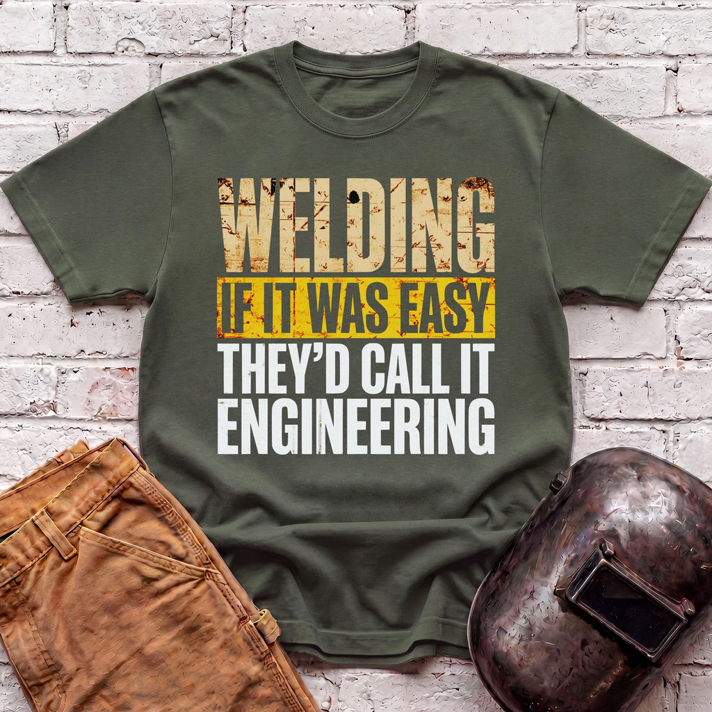 If WELDING was EASY T-shirt