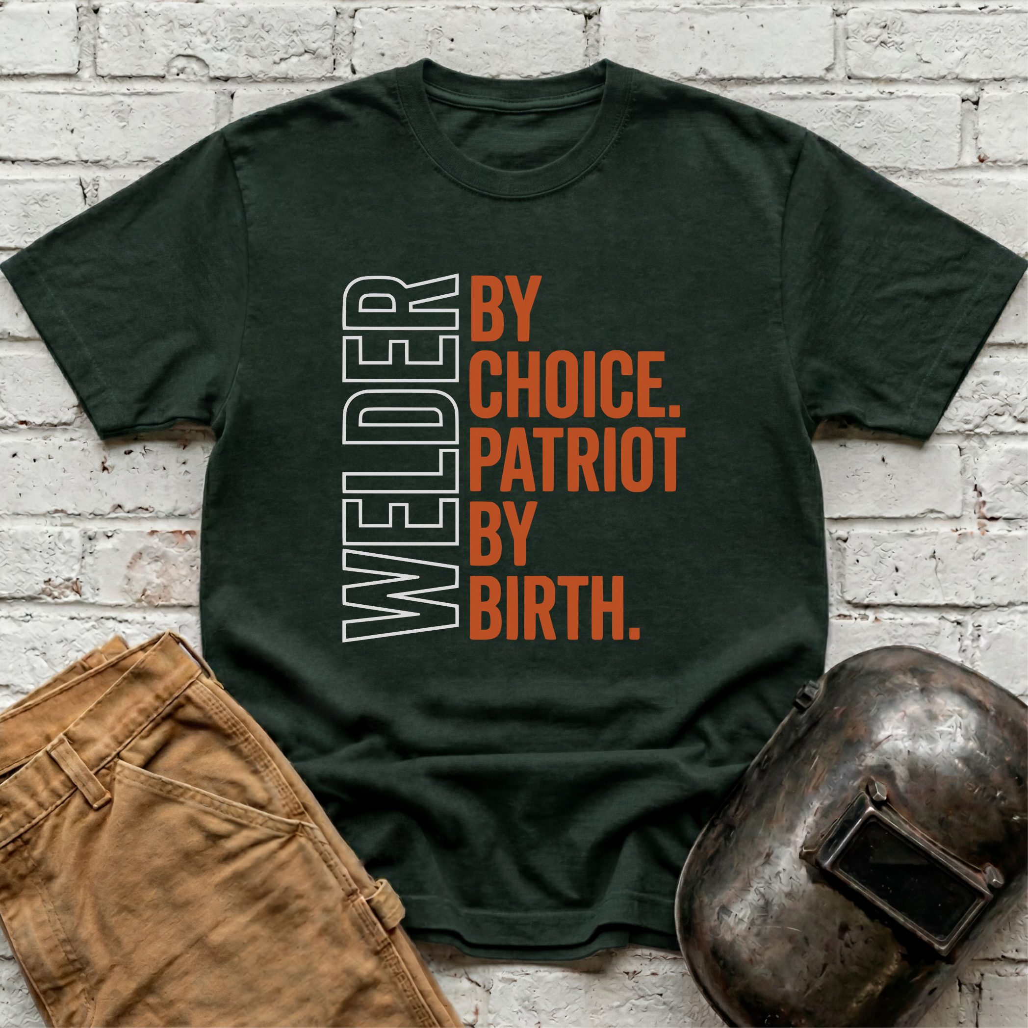 Welder by Choice. Patriot by Birth T-shirt