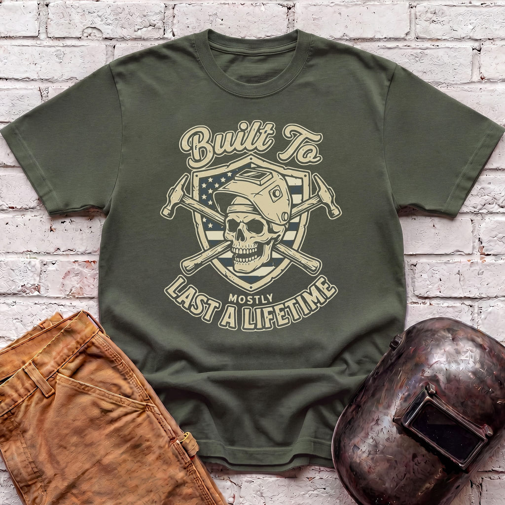 Built To Last a Lifetime (mostly) T-shirt