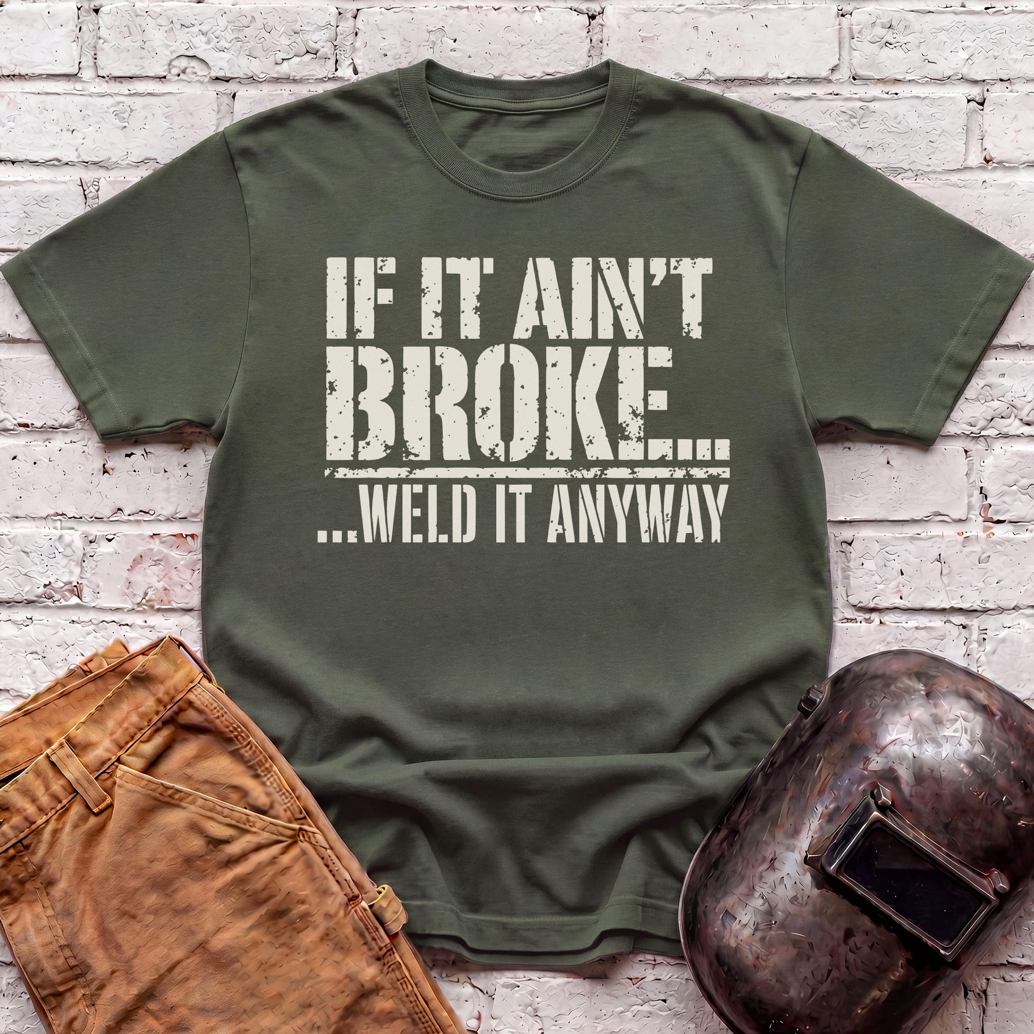...Weld it Anyway T-shirt